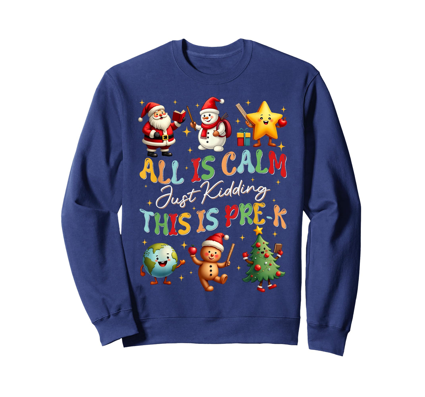 All is Calm Just Kidding This is Pre-K Christmas Teacher T-Shirt
