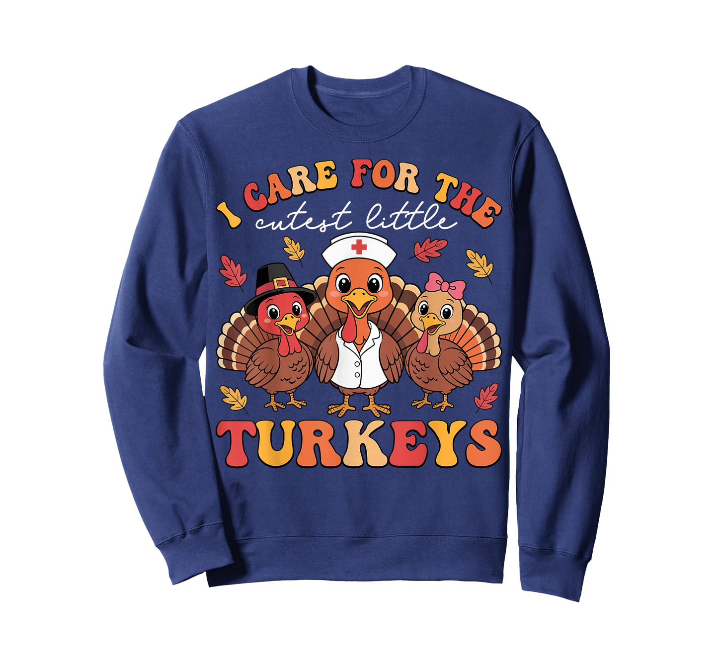 I Care for Little Turkeys Nurse Thanksgiving Fall Women T-Shirt