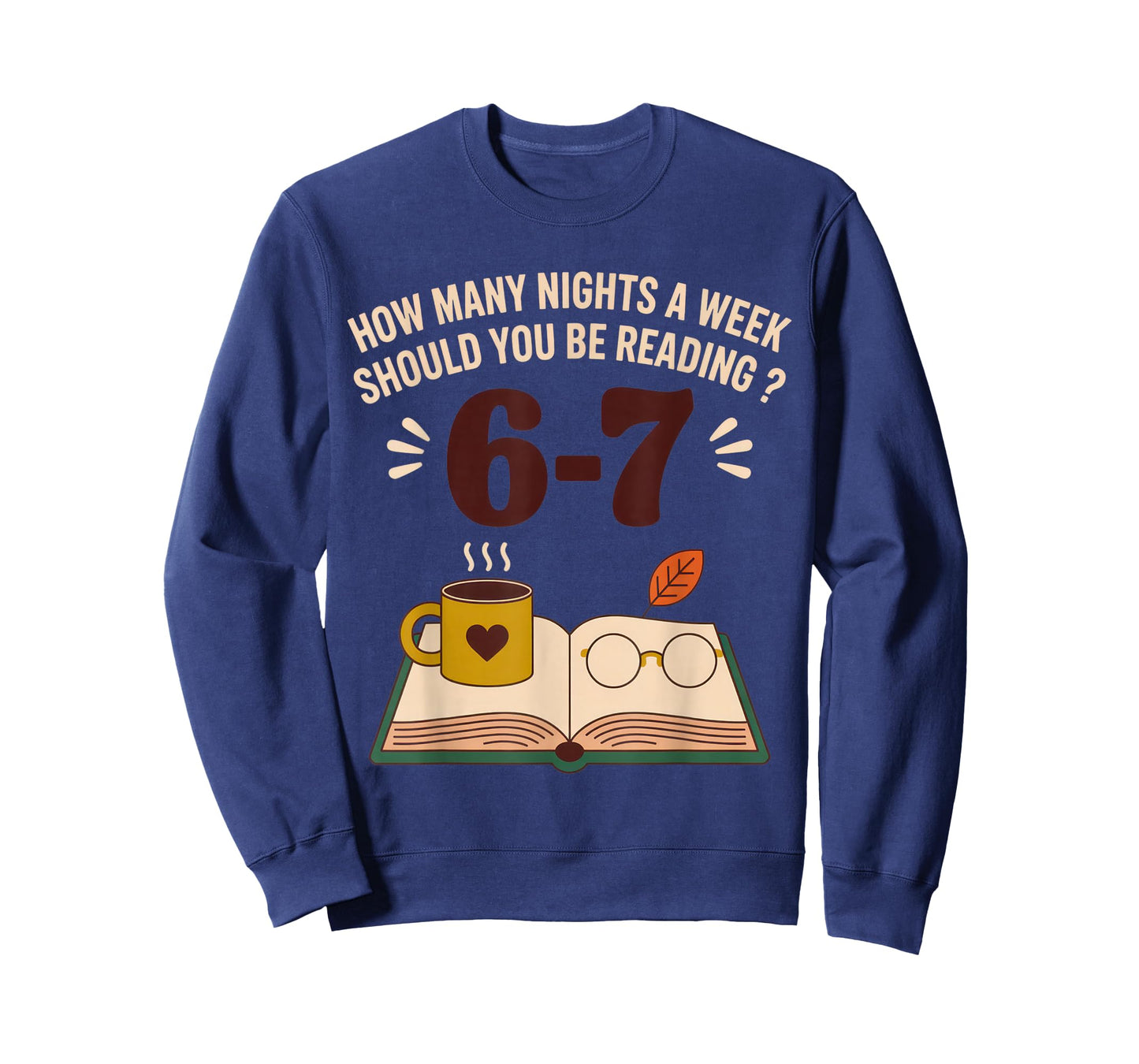 How Many Nights a Week Should You Be Reading? 6-7 for Book T-Shirt