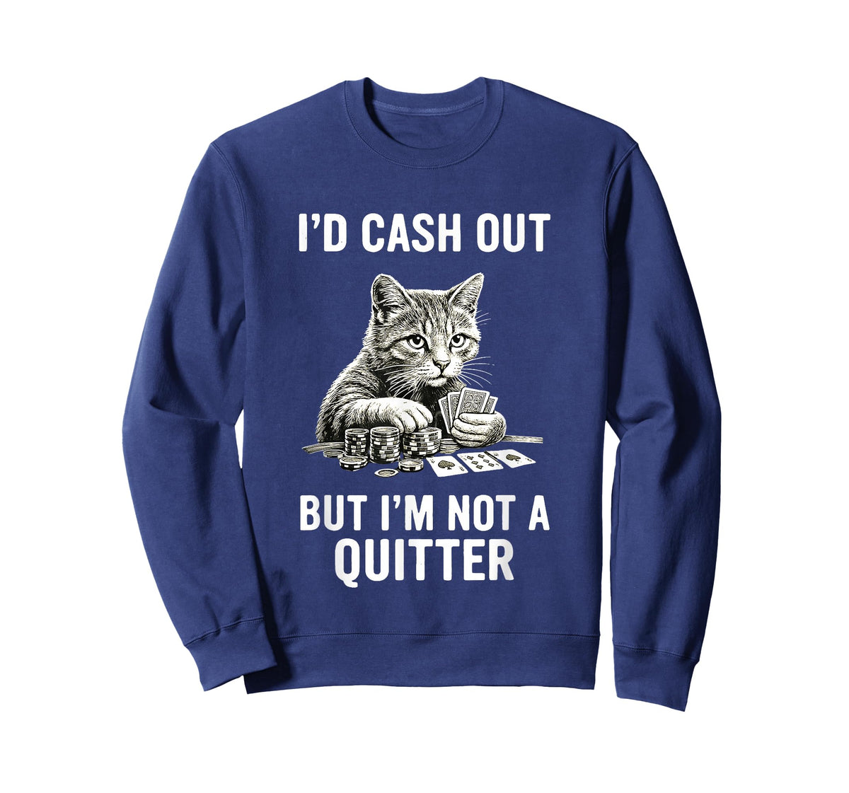 Funny Cat Gambling Casino Gambler Humor I'm Not Quitter T-Shirt