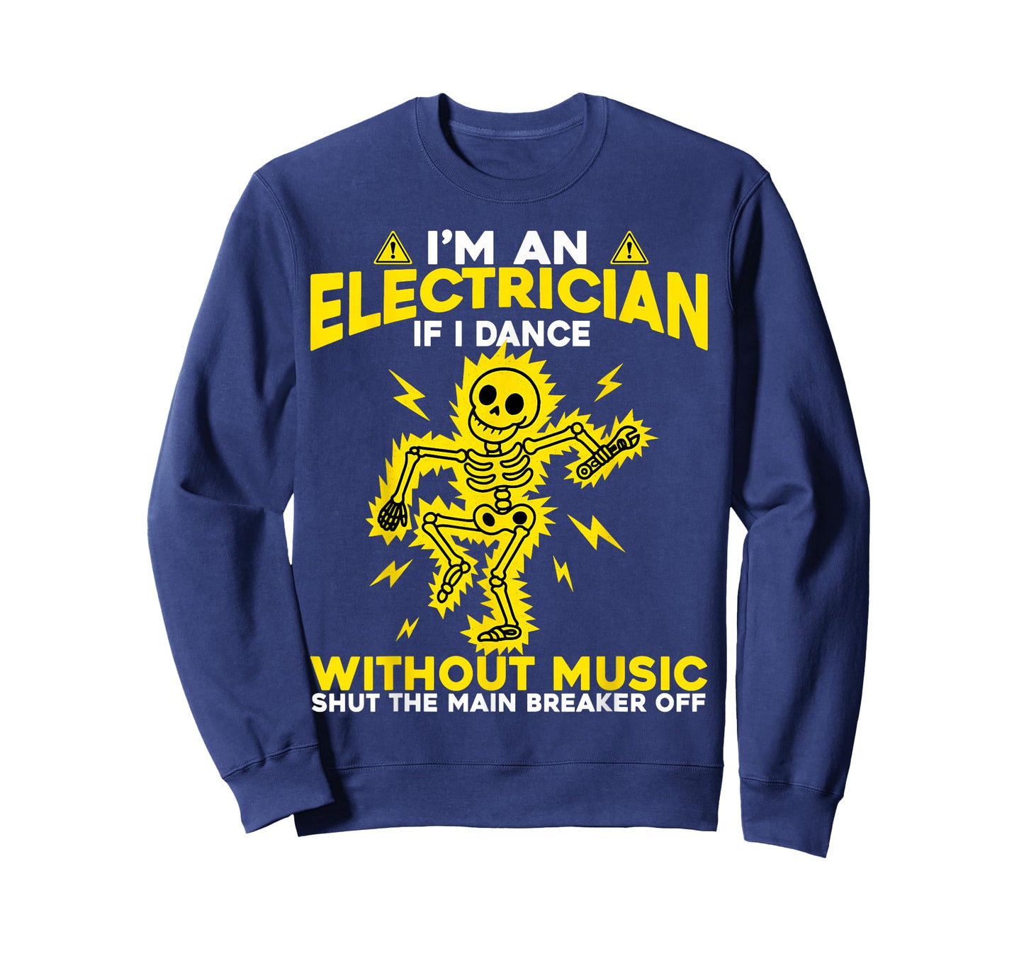 I'm an Electrician If I Dance Without Music Skeleton Dancing T-Shirt