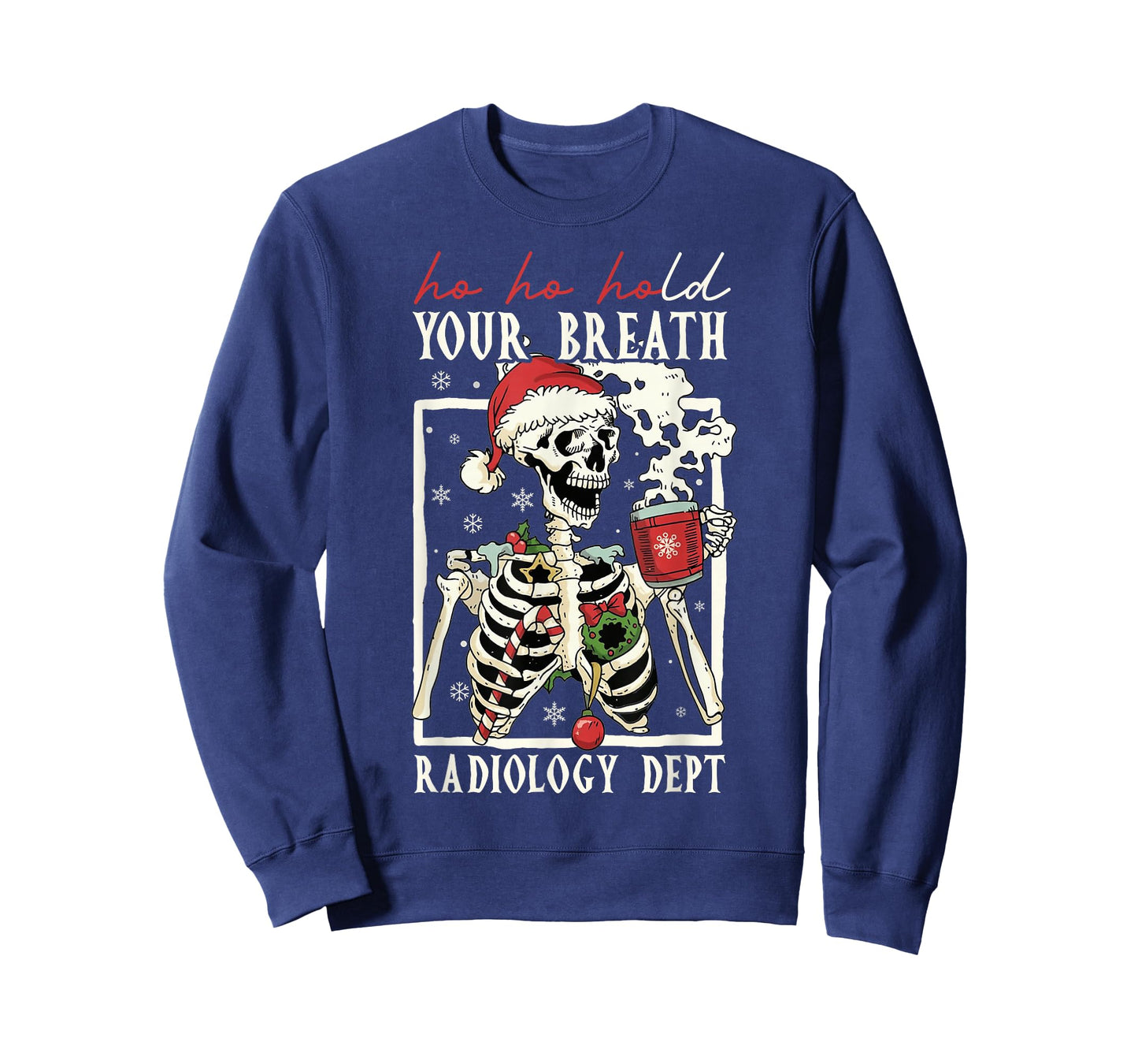 Ho Ho Hold Your Breath Radiology Dept Skeleton Xmas Coffee T-Shirt
