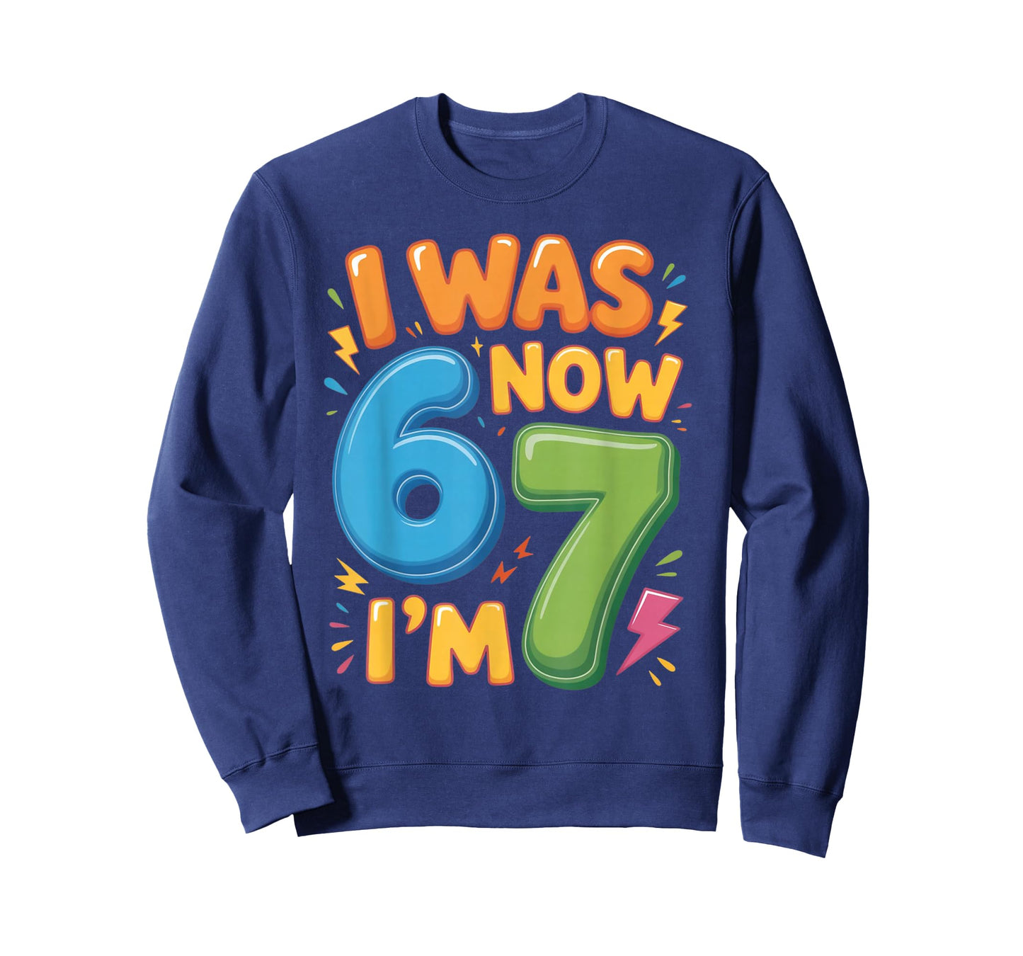 7 Year Old Birthday Shirt - was 6 Now I'm 7 67 Funny T-Shirt