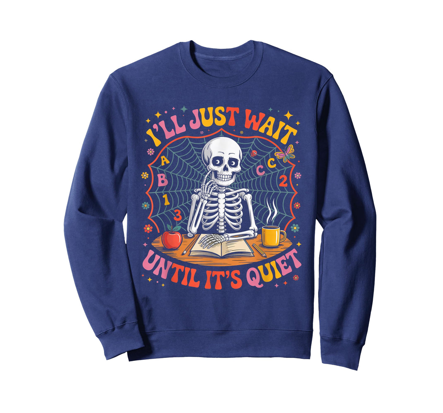 I’ll Just Wait Until It’s Quiet Teacher T-Shirt
