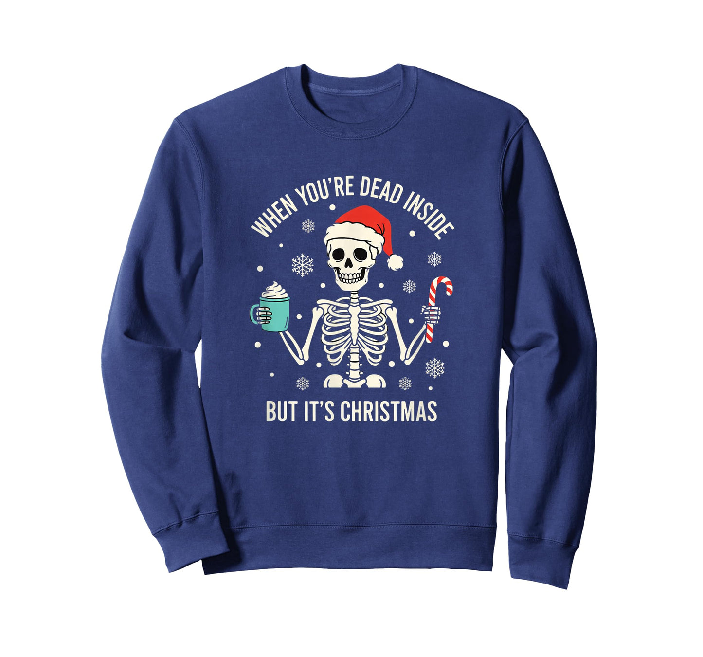 Christmas When You're Dead Inside But It's Christmas - Funny T-Shirt