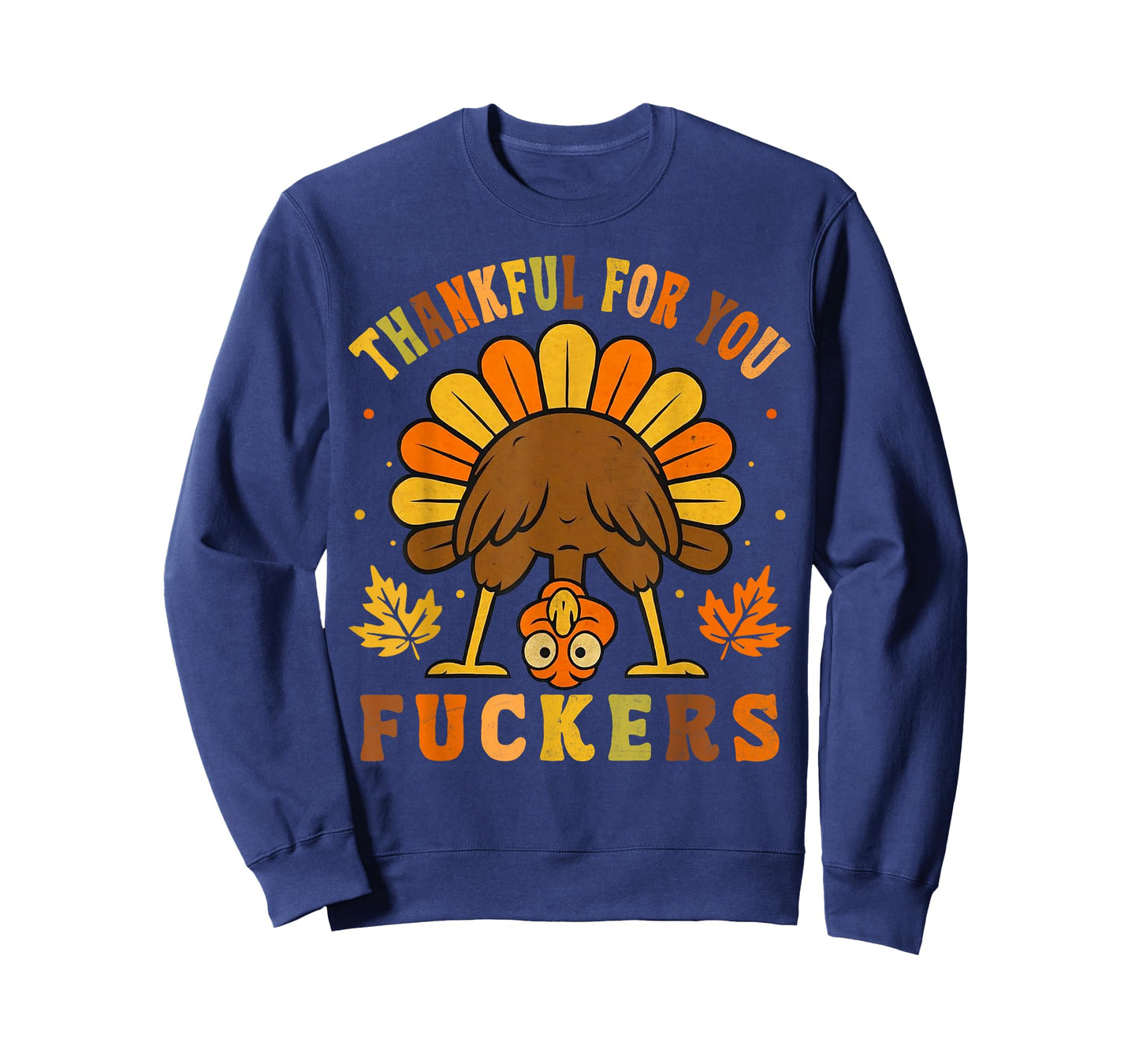 Retro Vintage Thankful for You Fuckers Funny Thanksgiving T-Shirt