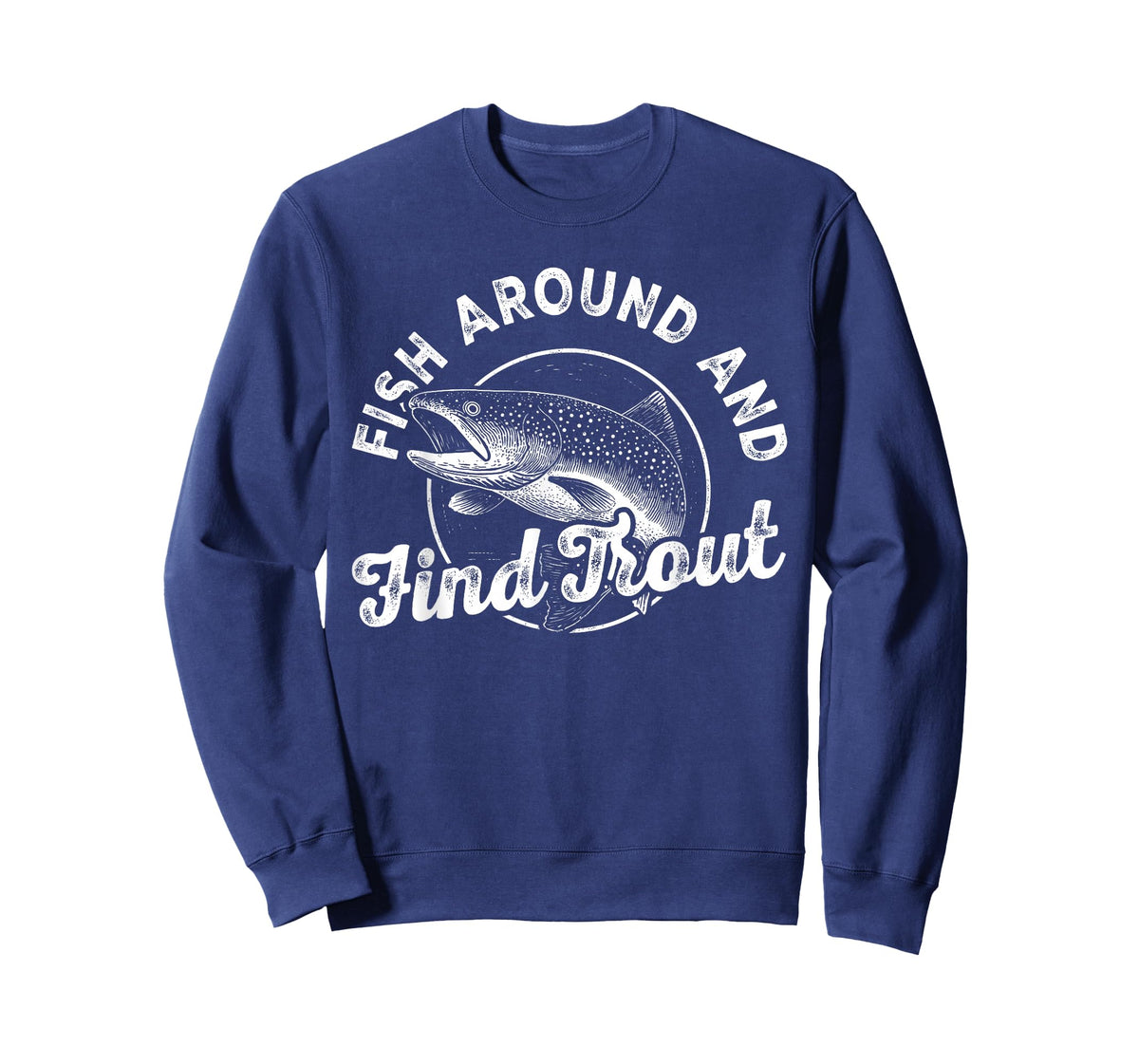 Funny Fishing Fisherman Fish Around and Find Trout Vintage T-Shirt