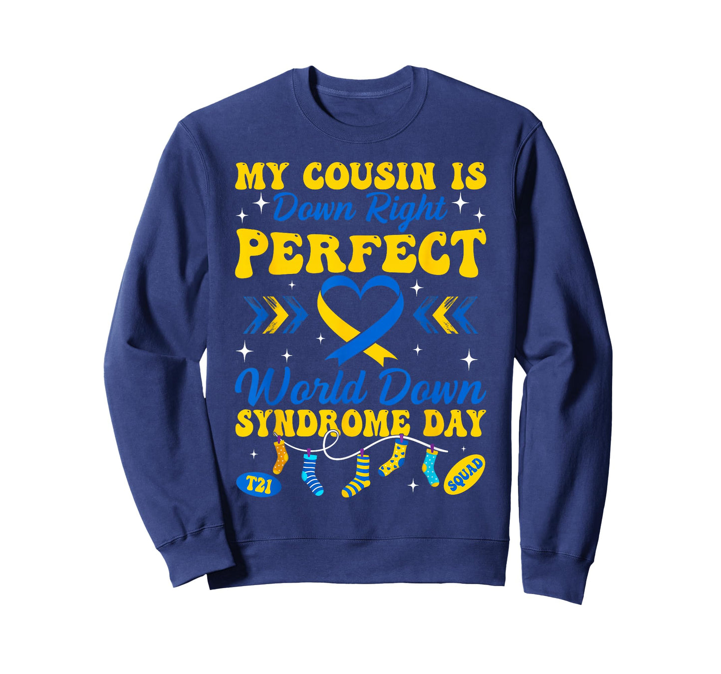My Cousin is Down Right Perfect World Down Syndrome Day T-Shirt