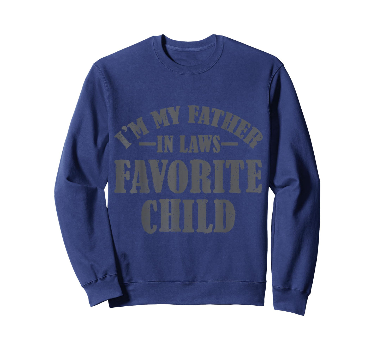 I'm My Father in Laws Favorite Child Funny Parent Men Women T-Shirt