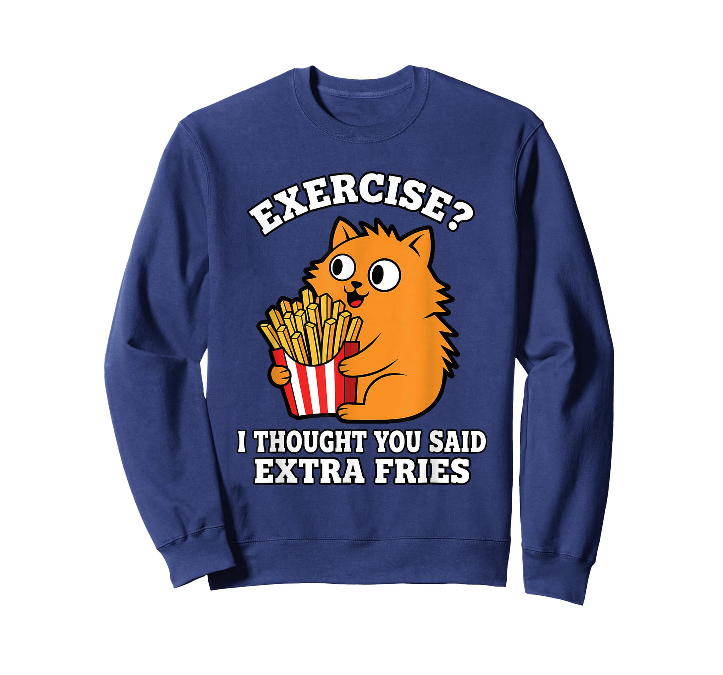 Funny Cat Extra Fries Not Exercise Food Pun Gym Humor T-Shirt