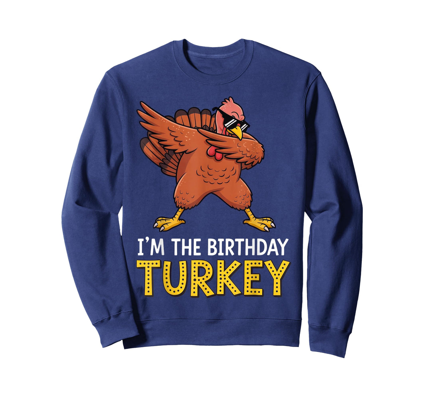 I'm Birthday Turkey Born on Thanksgiving T-Shirt