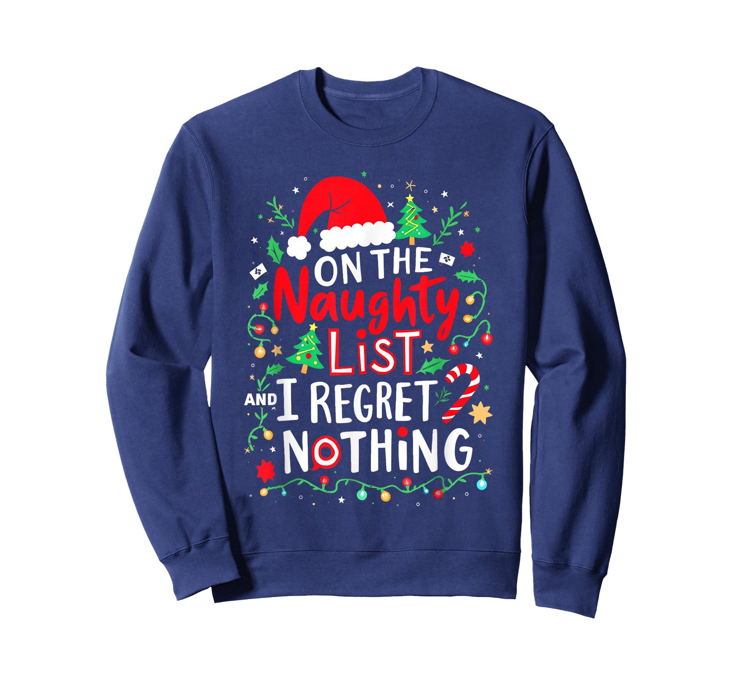 On The Naughty List and I Regret Nothing Funny Christmas T-Shirt