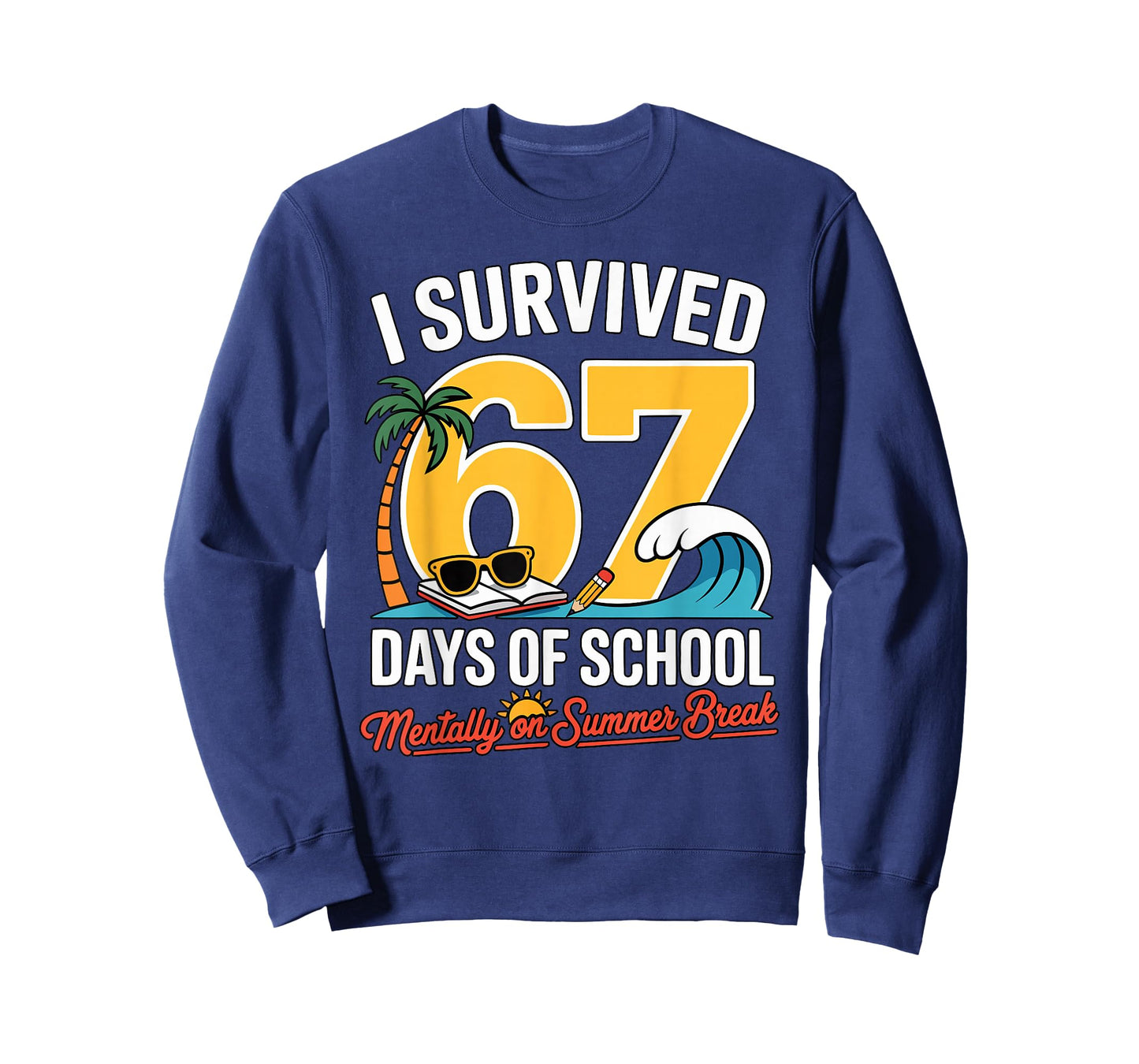 I Survived 67 Days of School Mentally on Summer Funny Pun T-Shirt