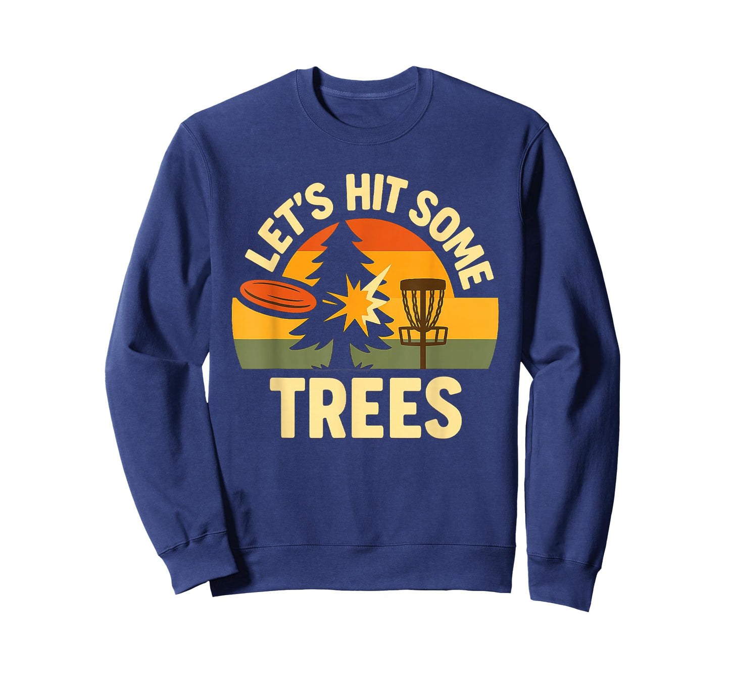 Lets Hit Some Trees Disc Golfing Humor Sport Competition T-Shirt