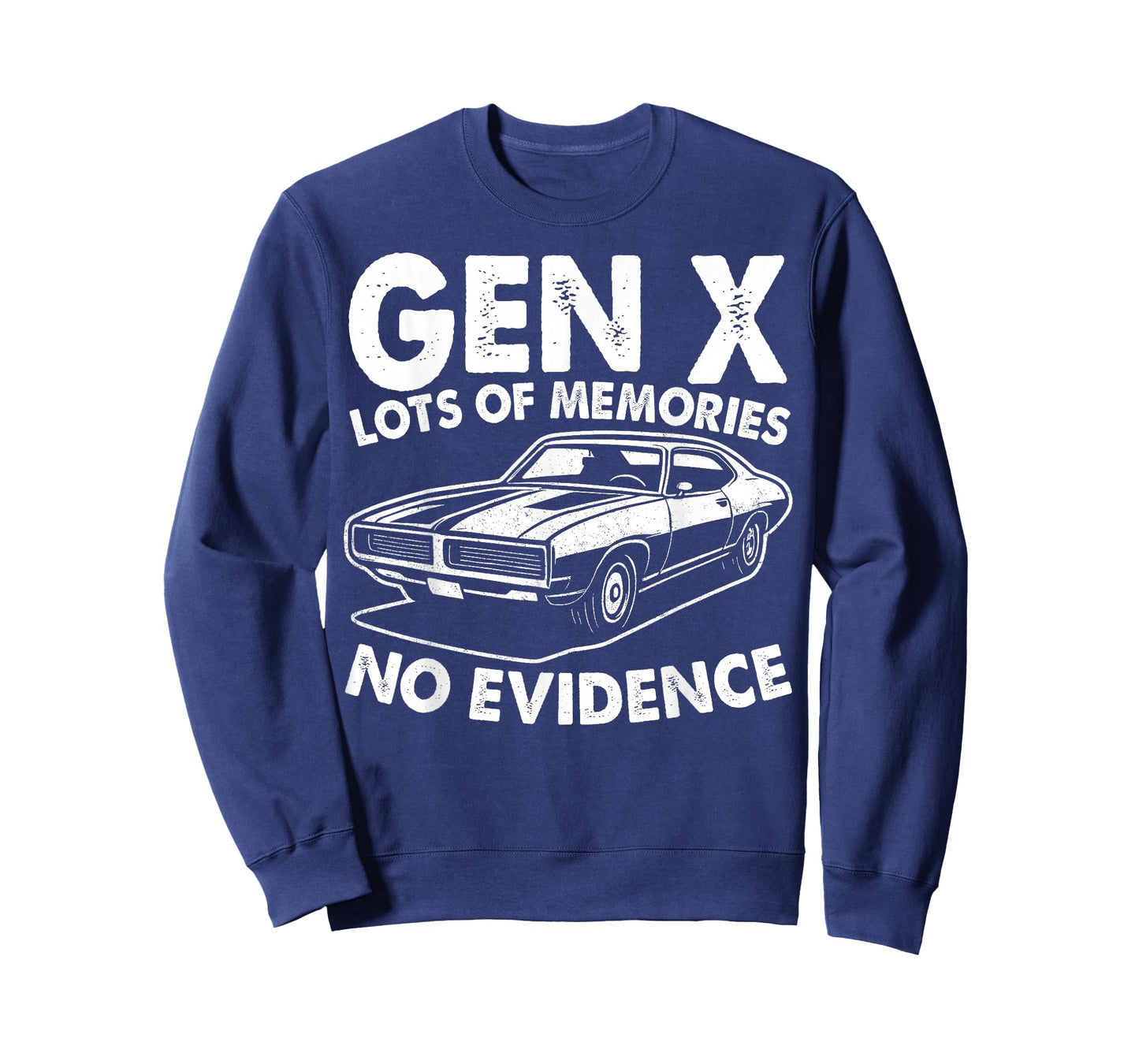Gen X Lots of Memories No Evidence Old Classic Car Men Women T-Shirt