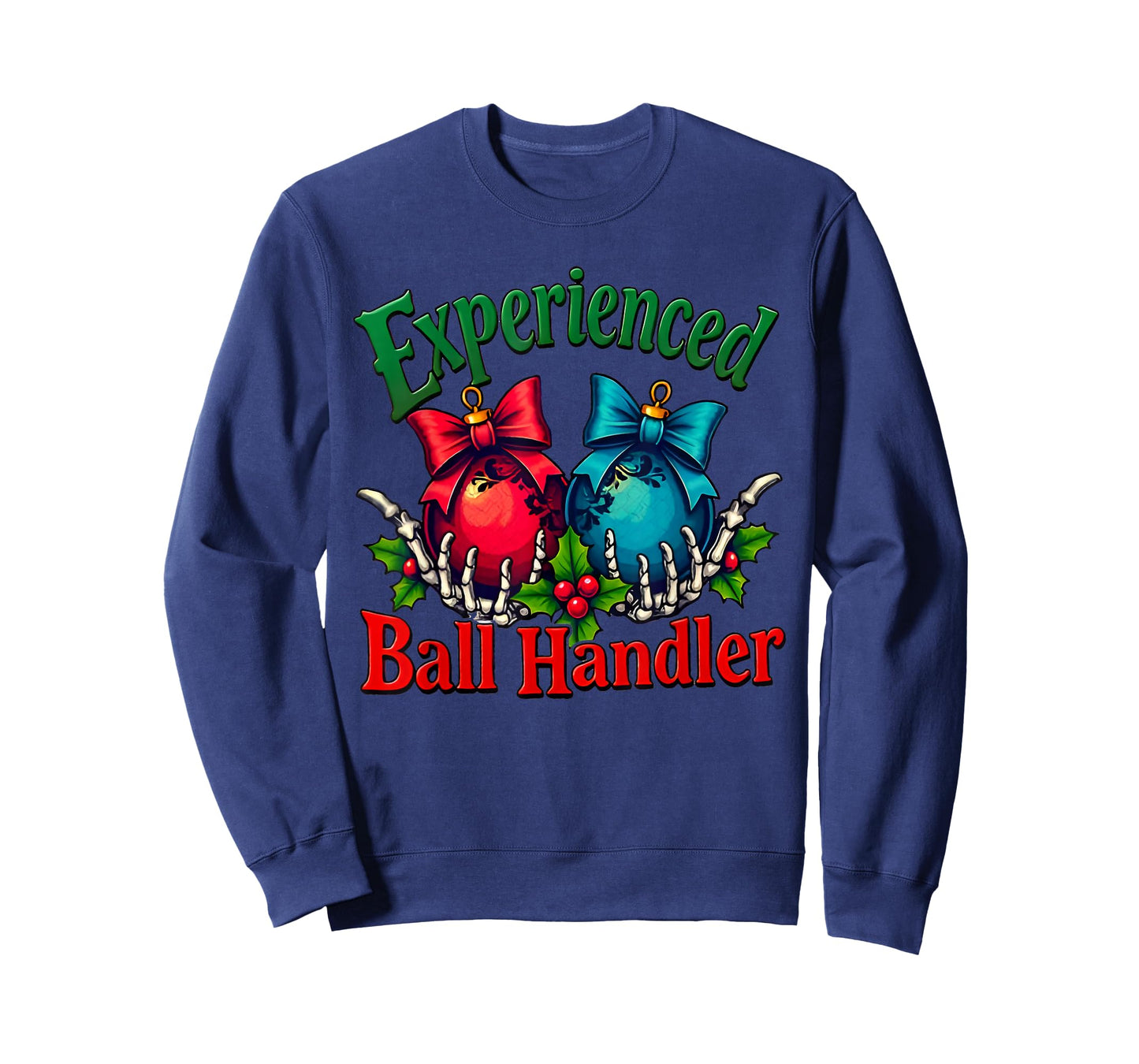 Experienced Ball Handler Funny Christmas Saying Men Women T-Shirt