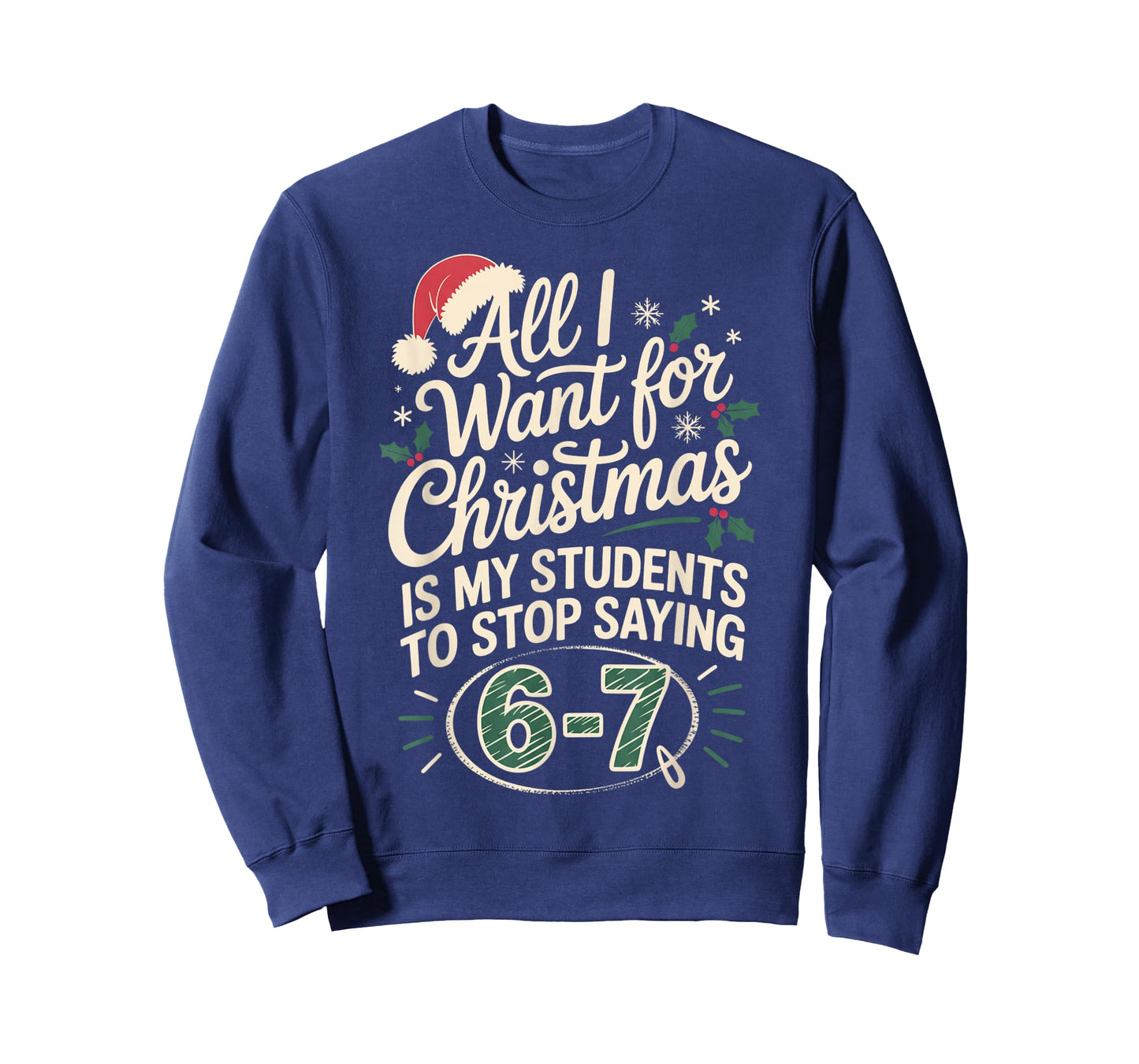 Funny Students Saying 6-7 67 Six Seven Teacher Christmas T-Shirt