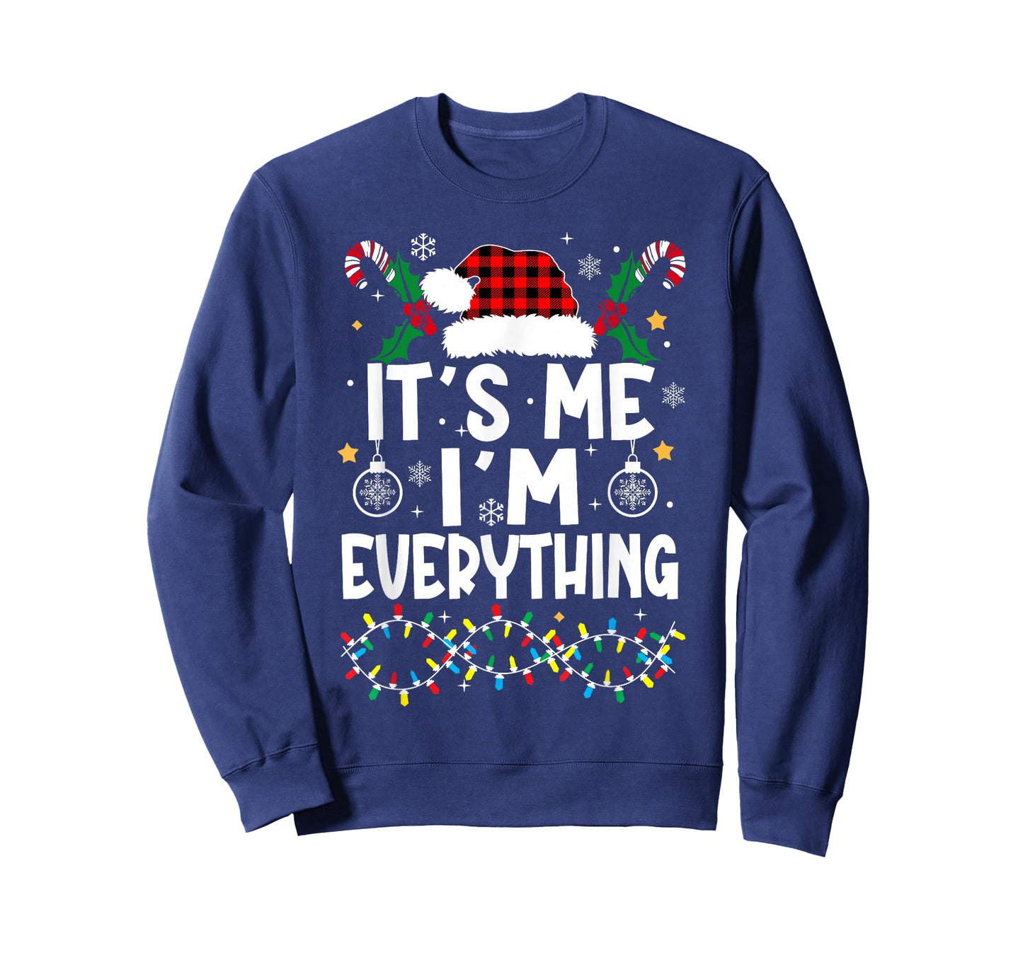 I Have Everything I Want for Christmas Its Me I'm Everything T-Shirt