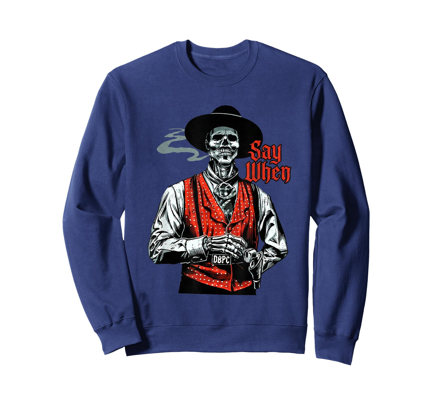Skull Say When Funny Skeleton Lover T-Shirt