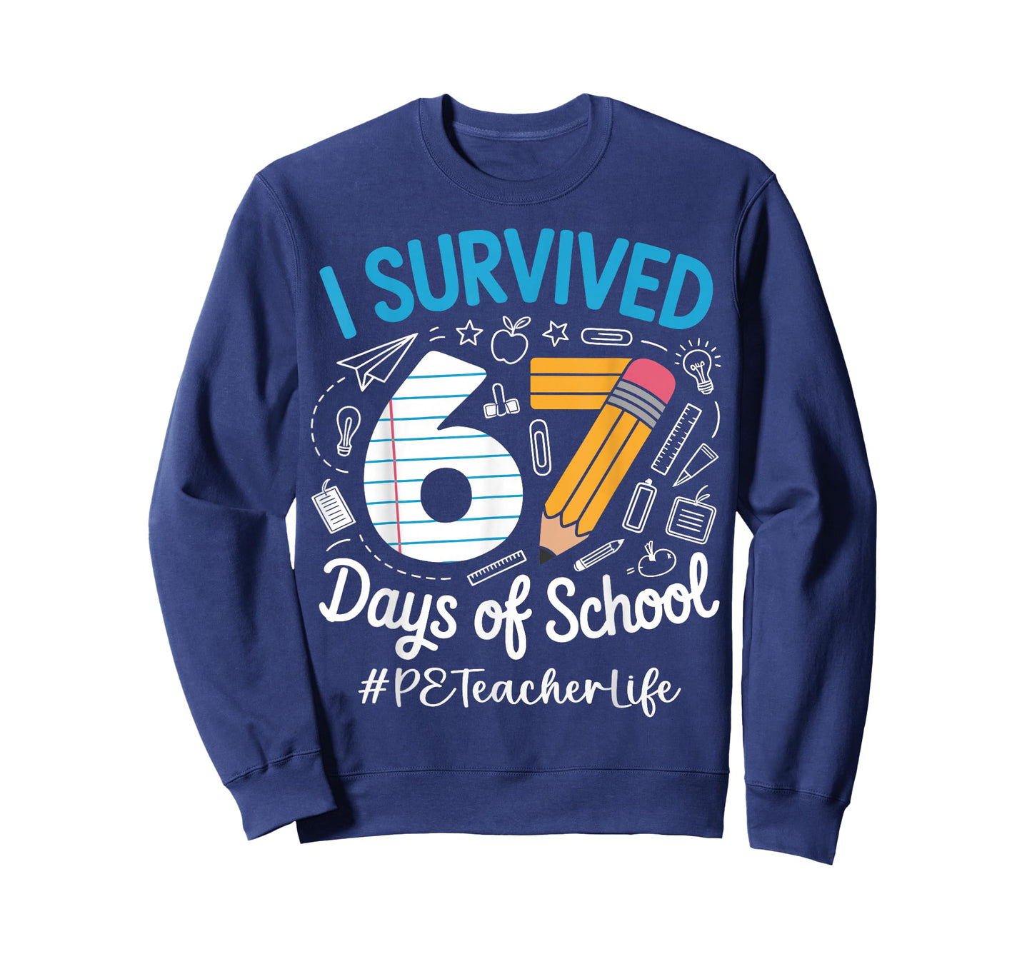PE Teacher Survived 67 Days of School Humor Design T-Shirt