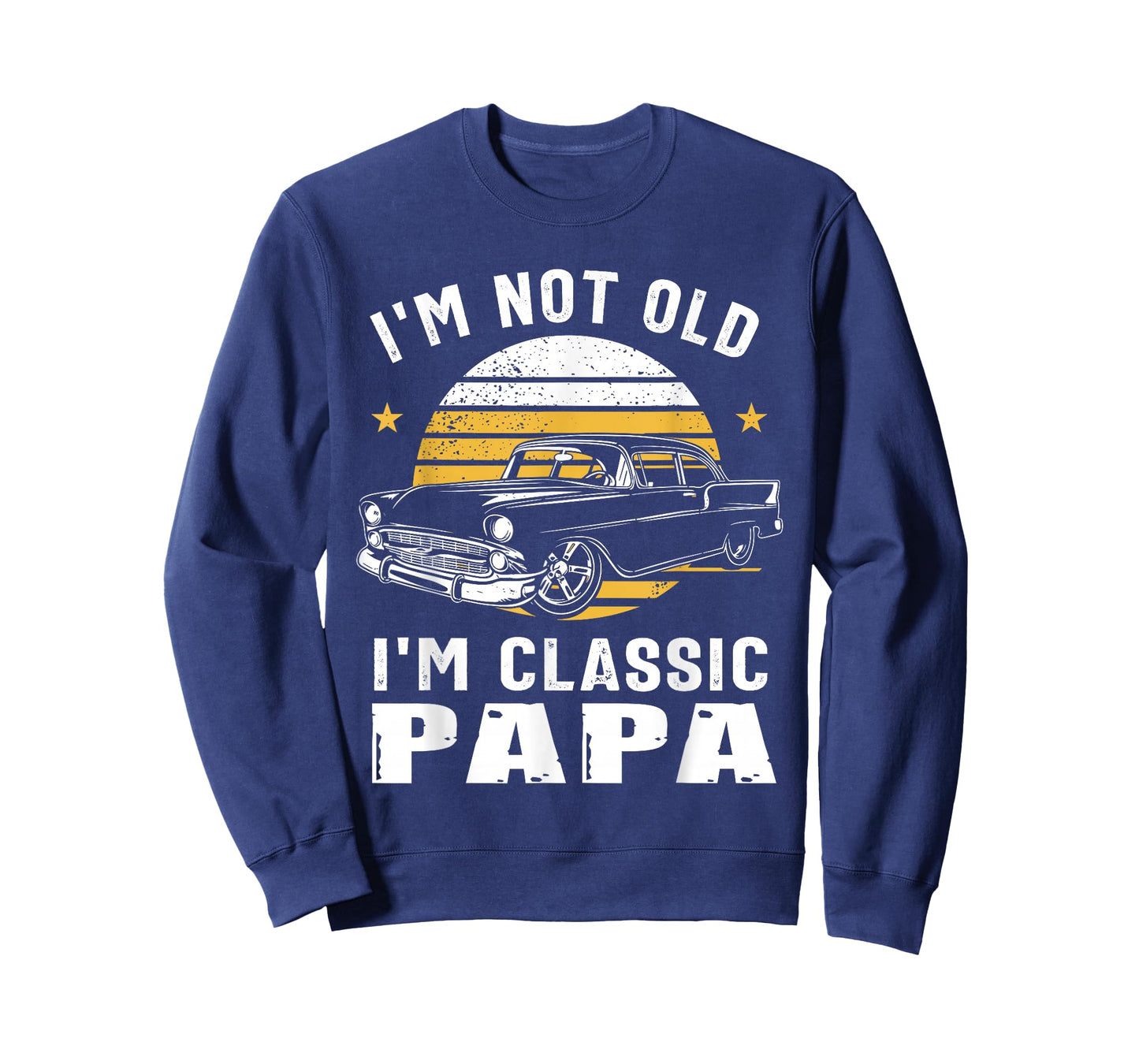 I'm Not Old I'm Classic Papa Funny Muscle Car Hot Rod T-Shirt