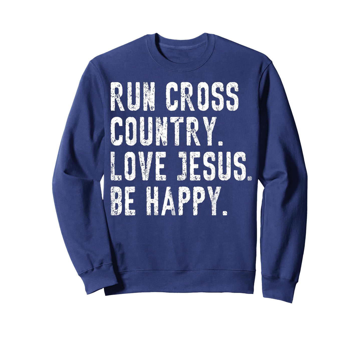 Run Cross Country Love Jesus Be Happy T-Shirt