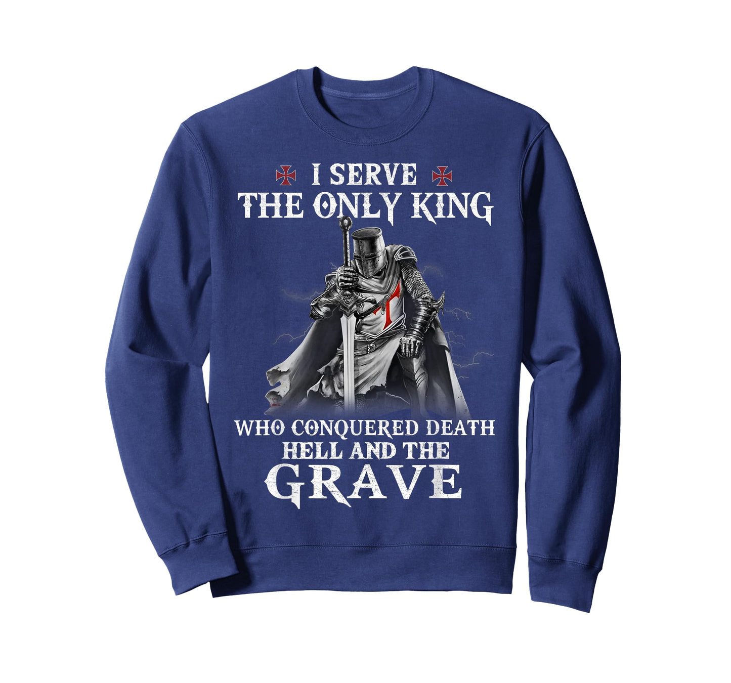 Knight Templar Christian Warrior I Serve The Only King T-Shirt