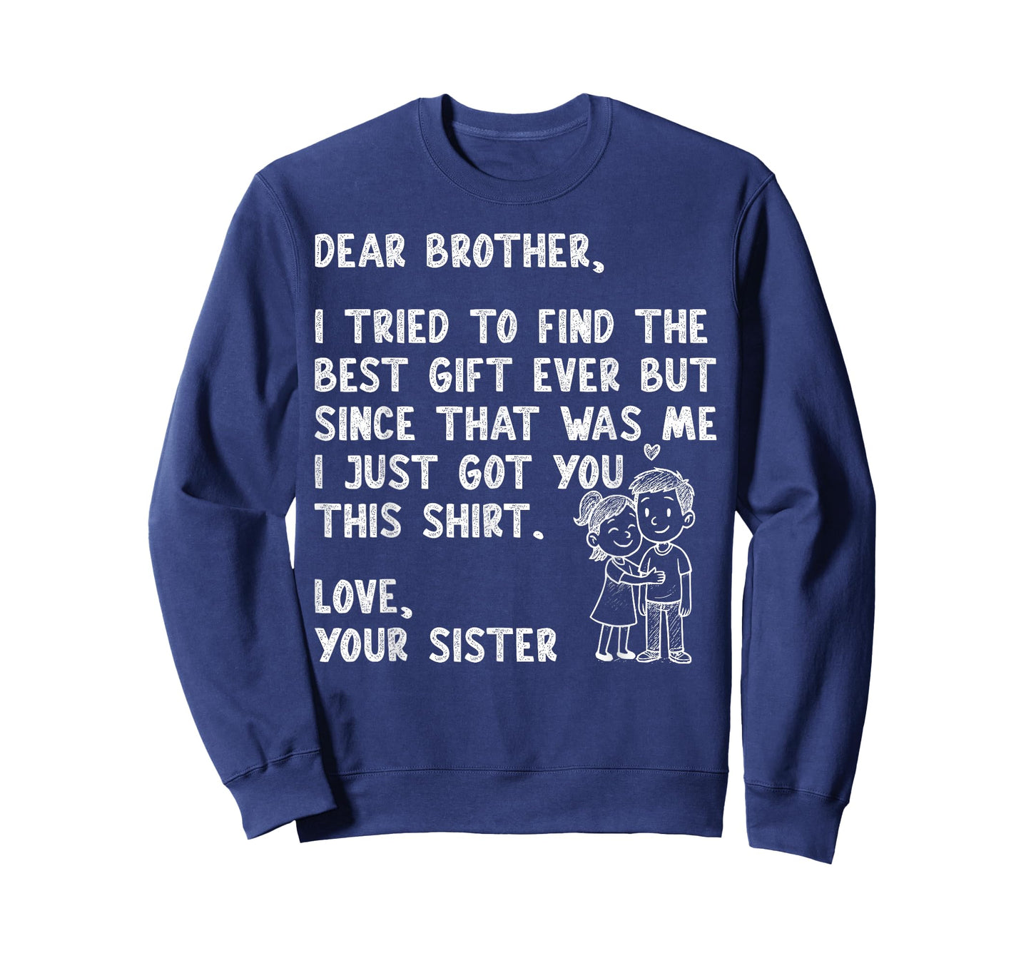 Retro Dear Brother I Tried to Find The Men Women T-Shirt