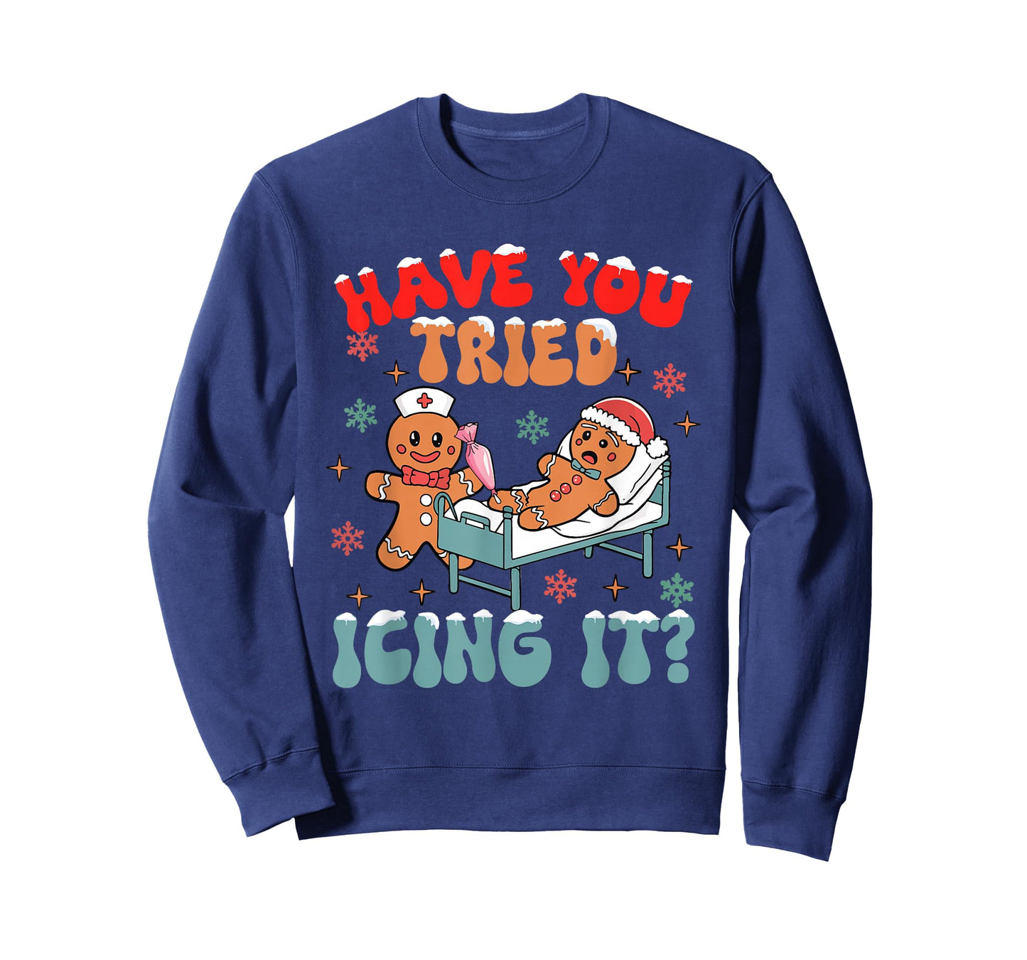 Have You Tried Icing It Christmas Nurse Gingerbread NICU T-Shirt