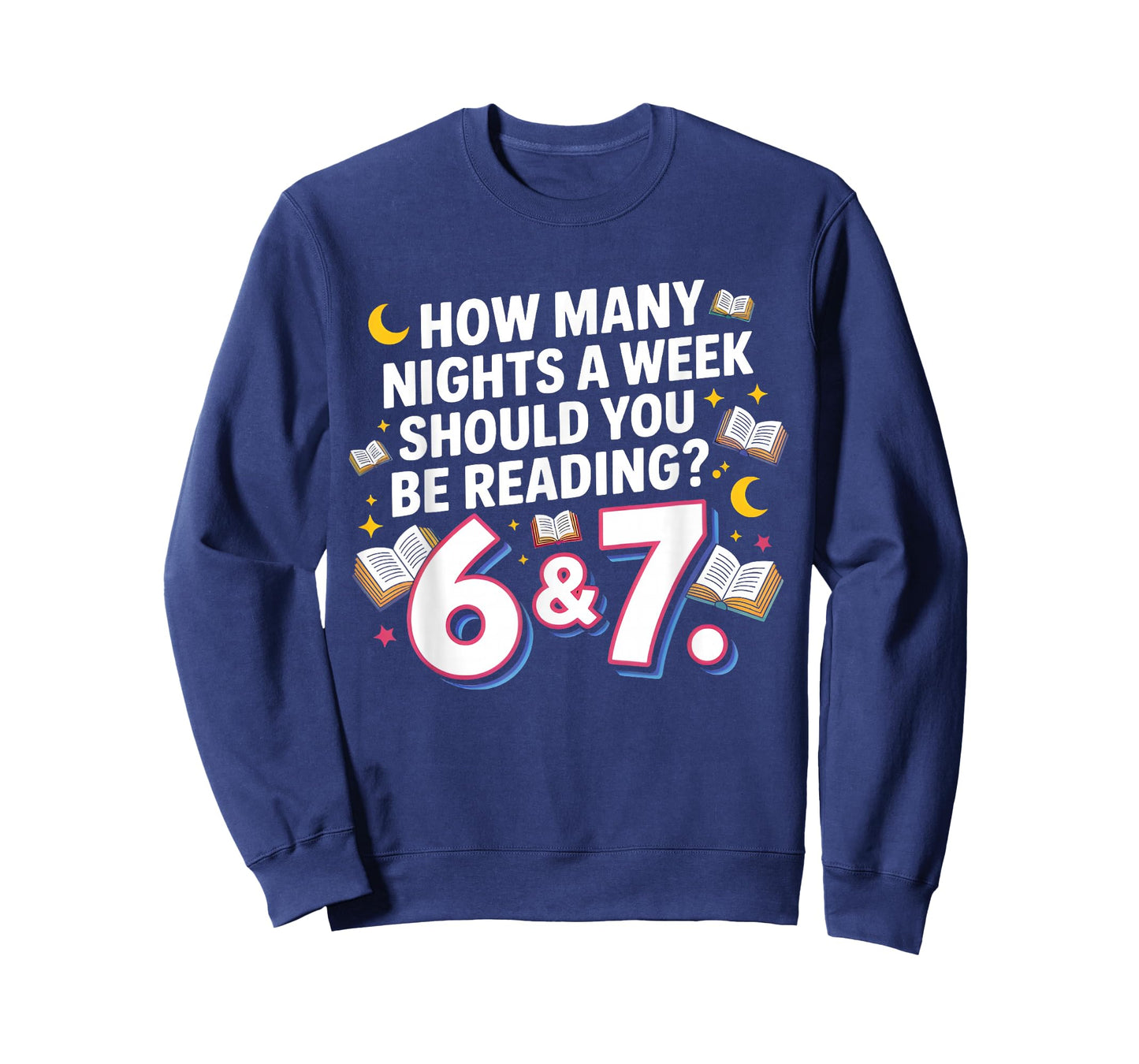 How Many Nights A Week Should You Be Reading 6–7 T-Shirt