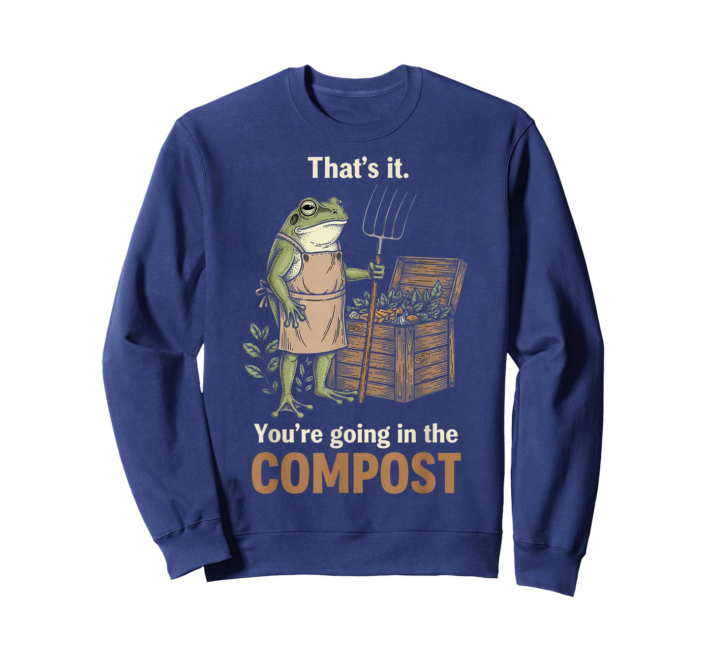 Thats It Your Going in The Compost Funny Garden Frog Vintage T-Shirt