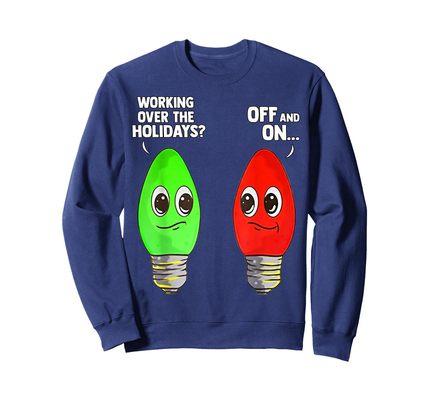 Working Over The Holidays Off and On T-Shirt