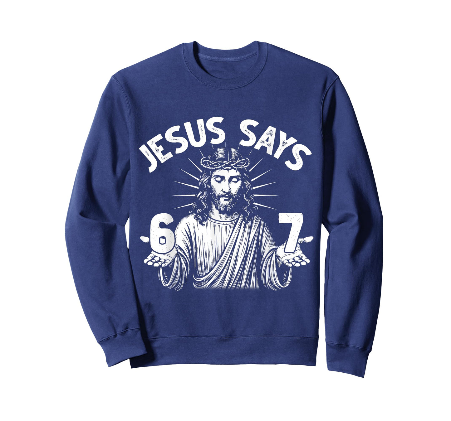 Easter 67 Jesus Says Six Seven Christian 6 7 God Women Men T-Shirt