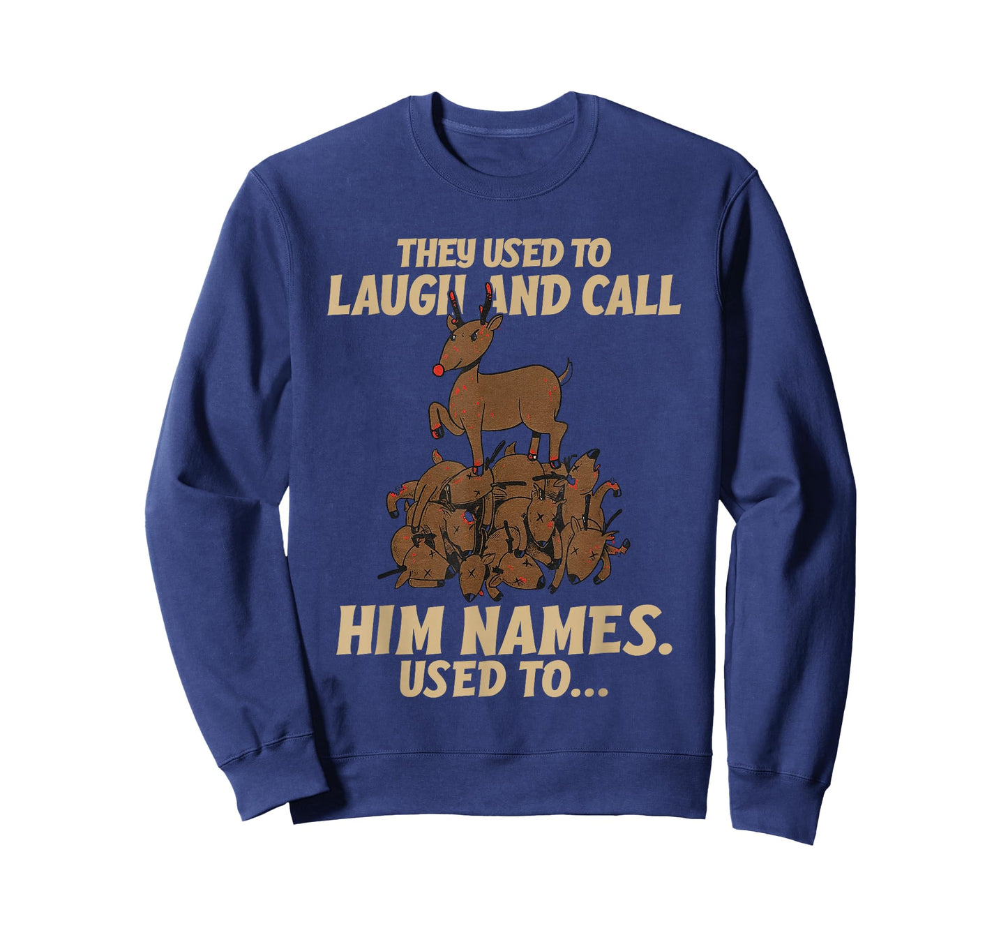 Funny Christmas Reindeer They Used to Laugh & Call Him Names T-Shirt