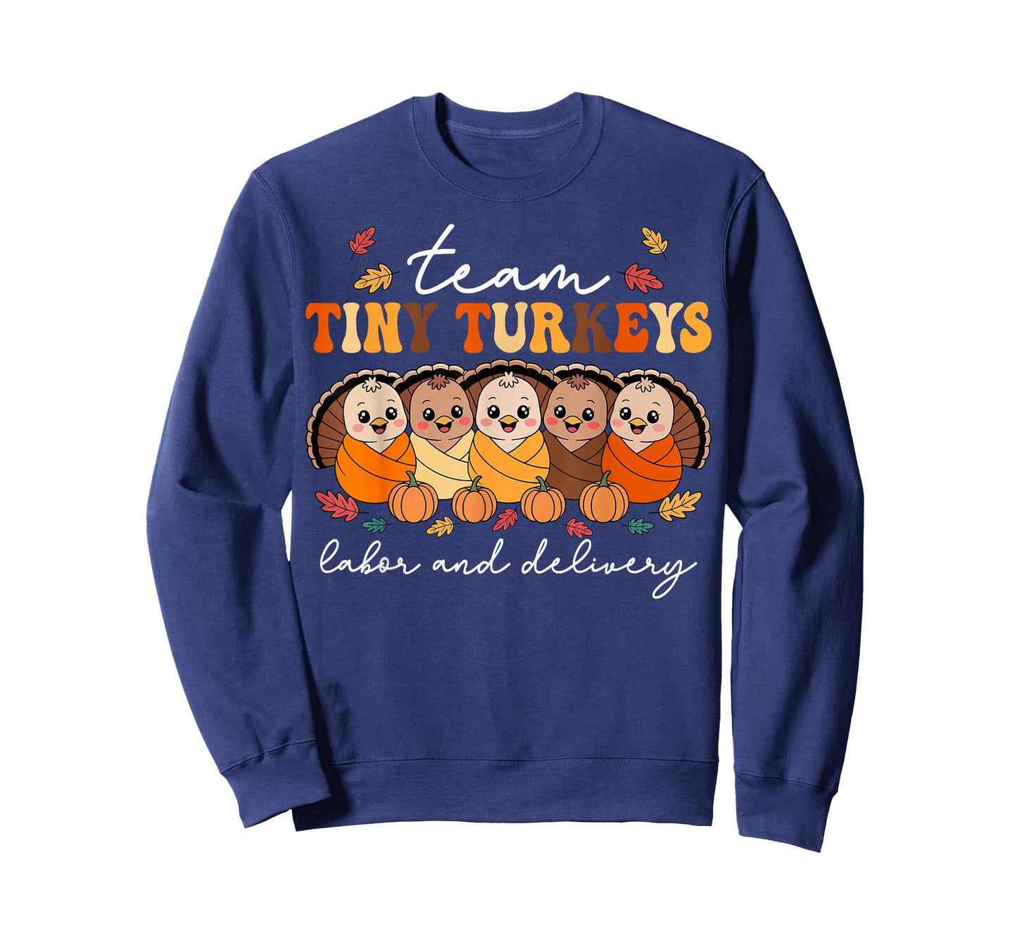 Team Tiny Turkeys Labor and Delivery Nurse Thanksgiving Fall T-Shirt