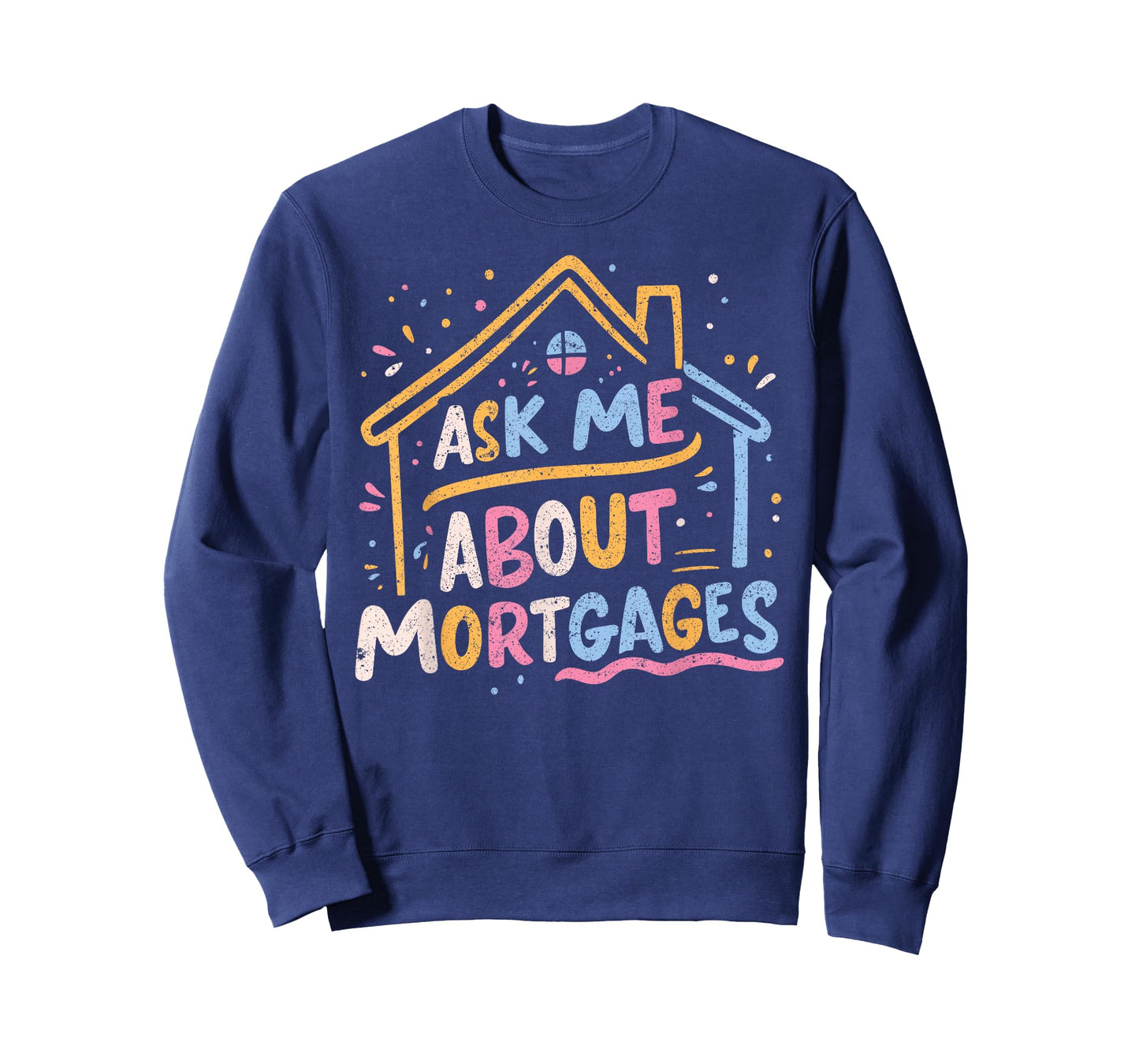 Ask Me About Mortgages T-Shirt