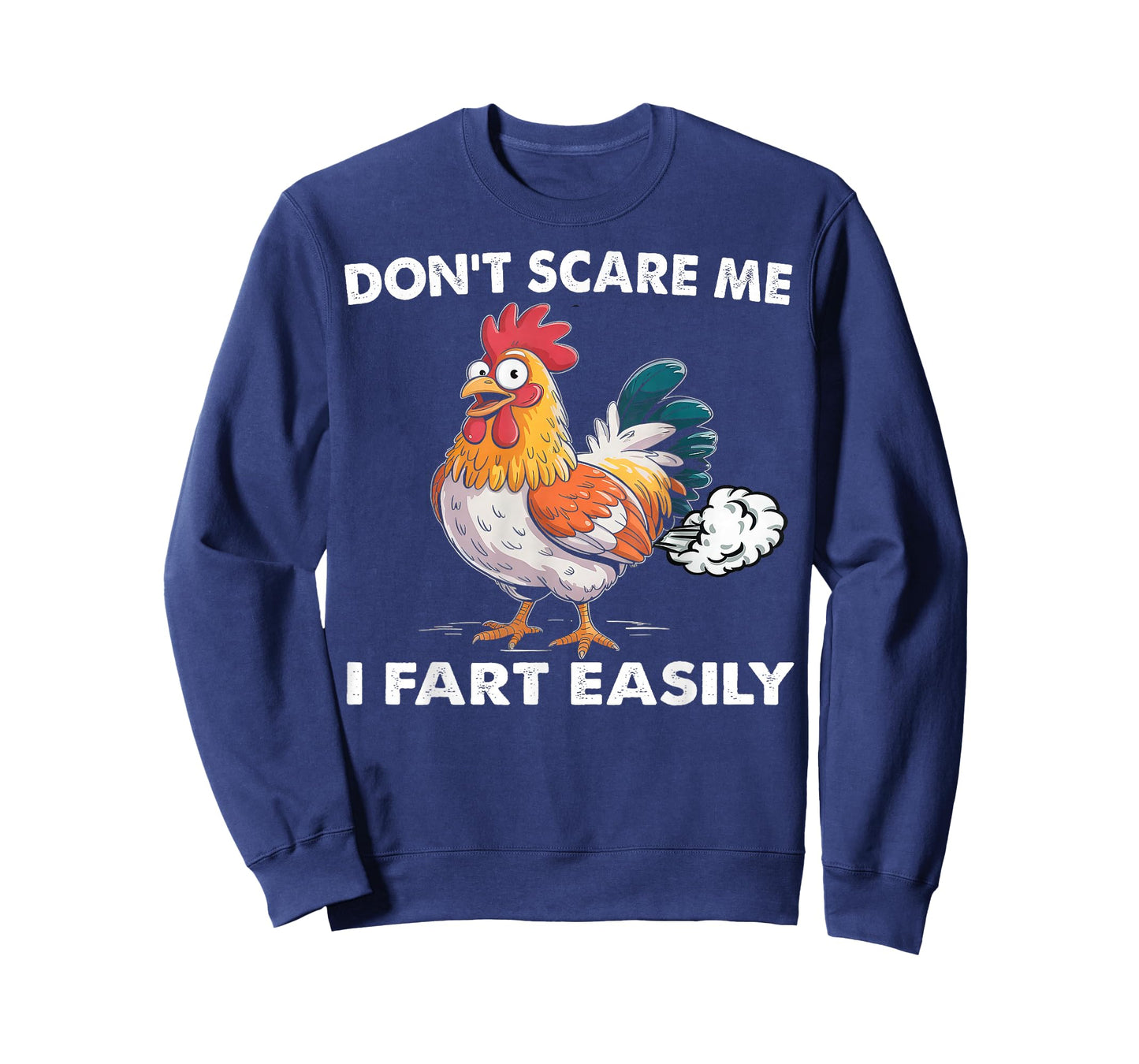 Don't Scare Me I Fart Easily Funny Sarcasm Chicken Humor T-Shirt