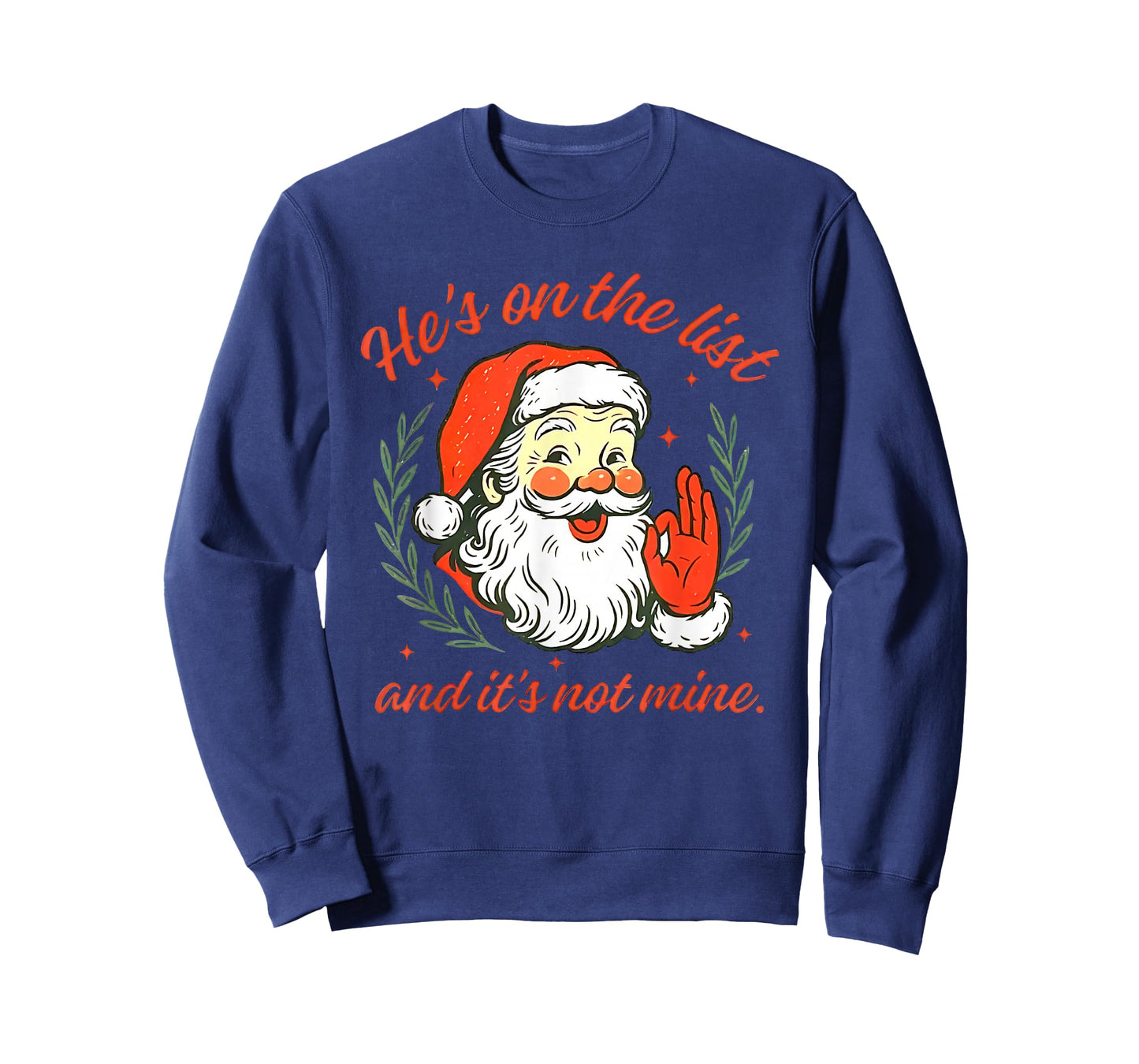 He's on The List not Mine Santa Funny Christmas T-Shirt