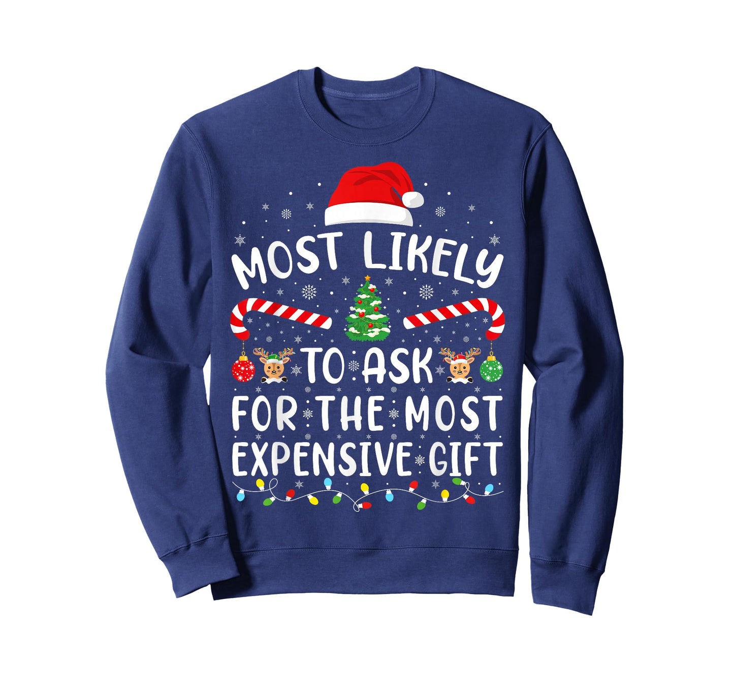 Most Likely to Ask for The Most Expensive Gift Xmas Family T-Shirt