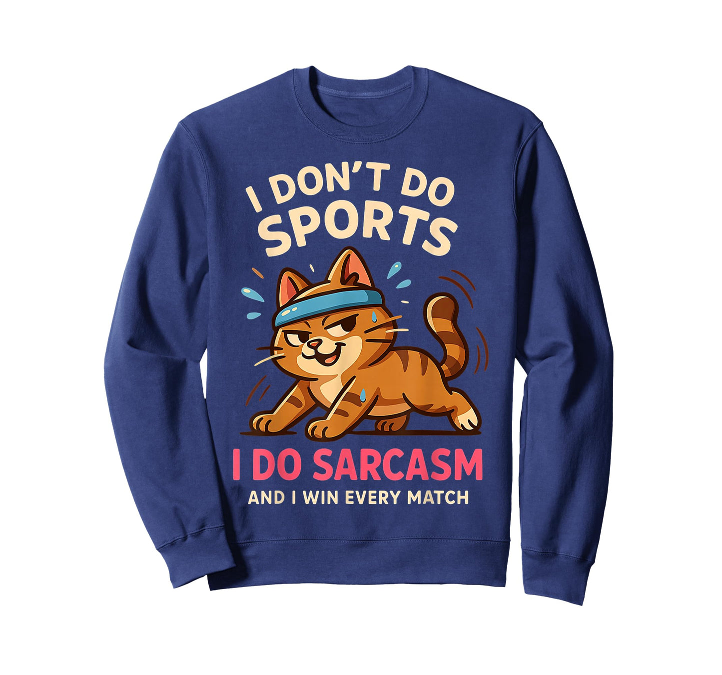 I Don't Do Sports Do Sarcasm Sarcastic Funny Cat Graphic T-Shirt