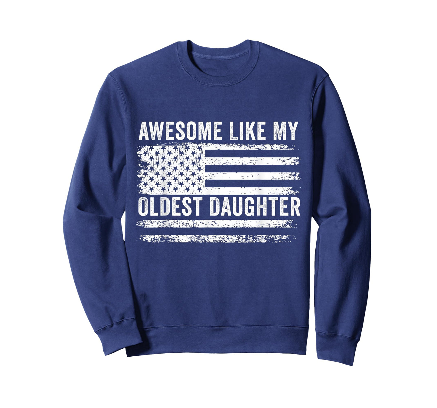 Awesome Like My Oldest Daughter Father's Day Daughter T-Shirt