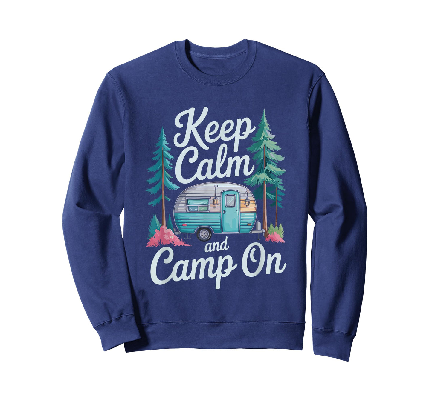 Keep Calm and Camp On, Camping Outdoor Adventure Lover T-Shirt