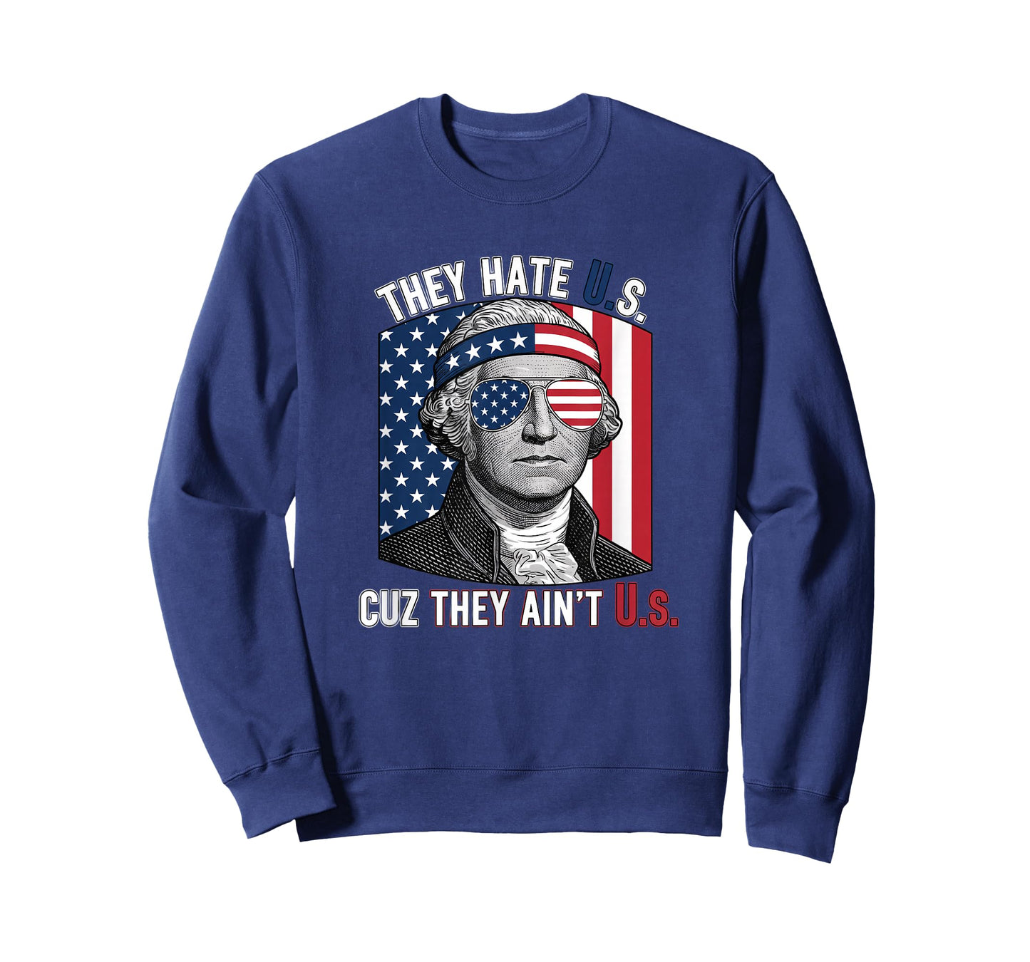 USA Patriotic, They Hate U.S. Cuz They Ain't U.S T-Shirt