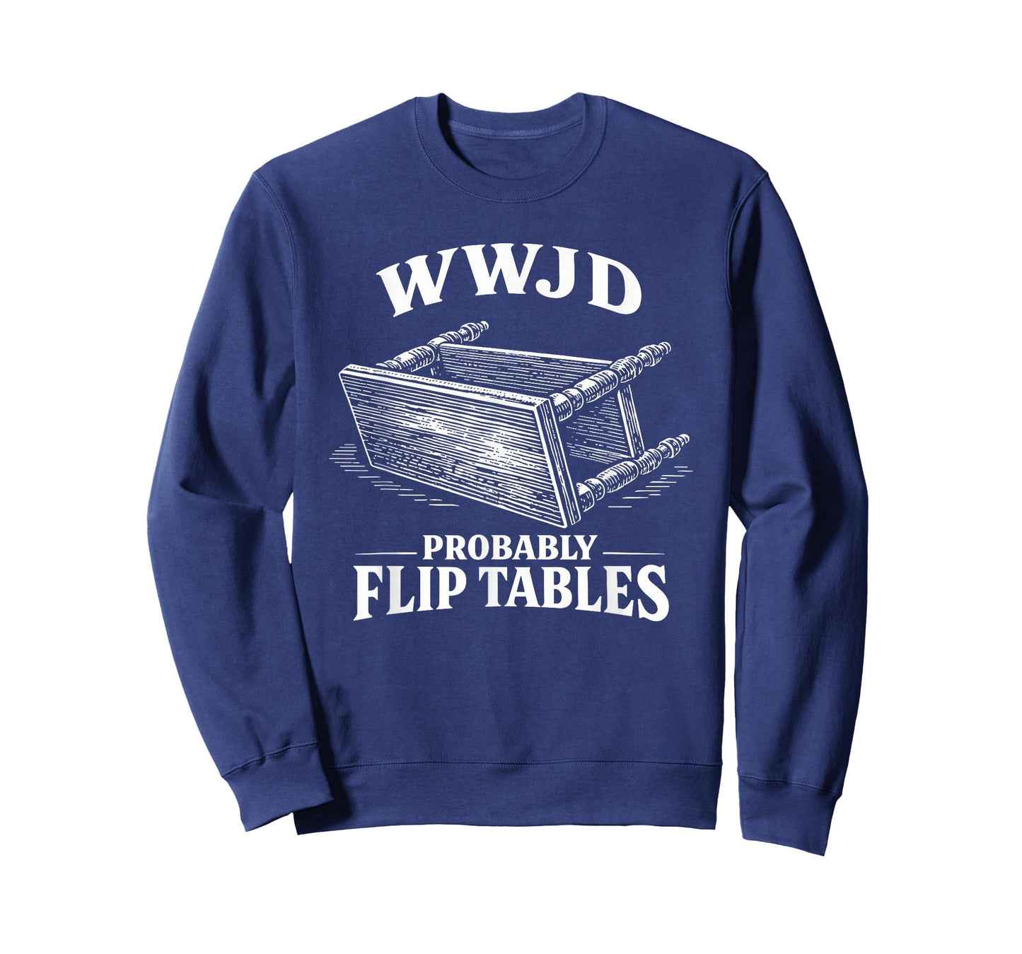 Funny Vintage Engraving Jesus WWJD Probably Flip Tables T-Shirt