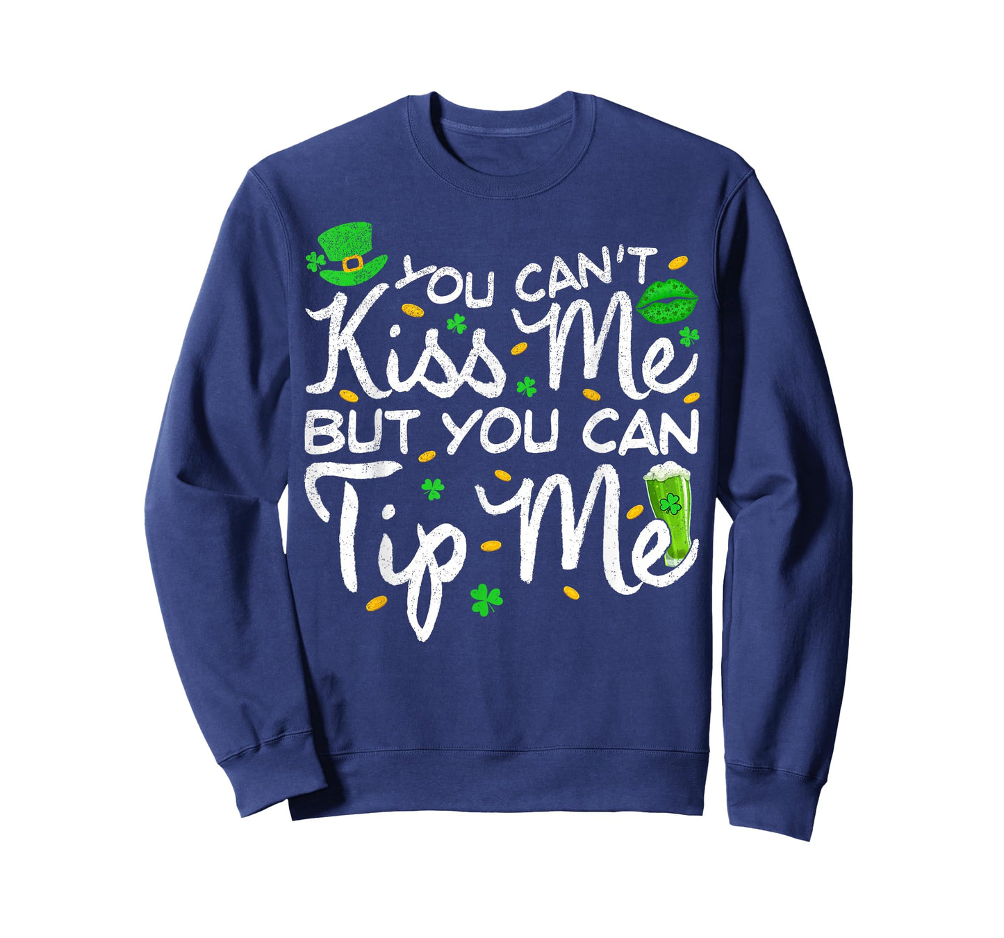 You Can't Kiss Me But Can Tip Me Waitress St Patricks Day T-Shirt