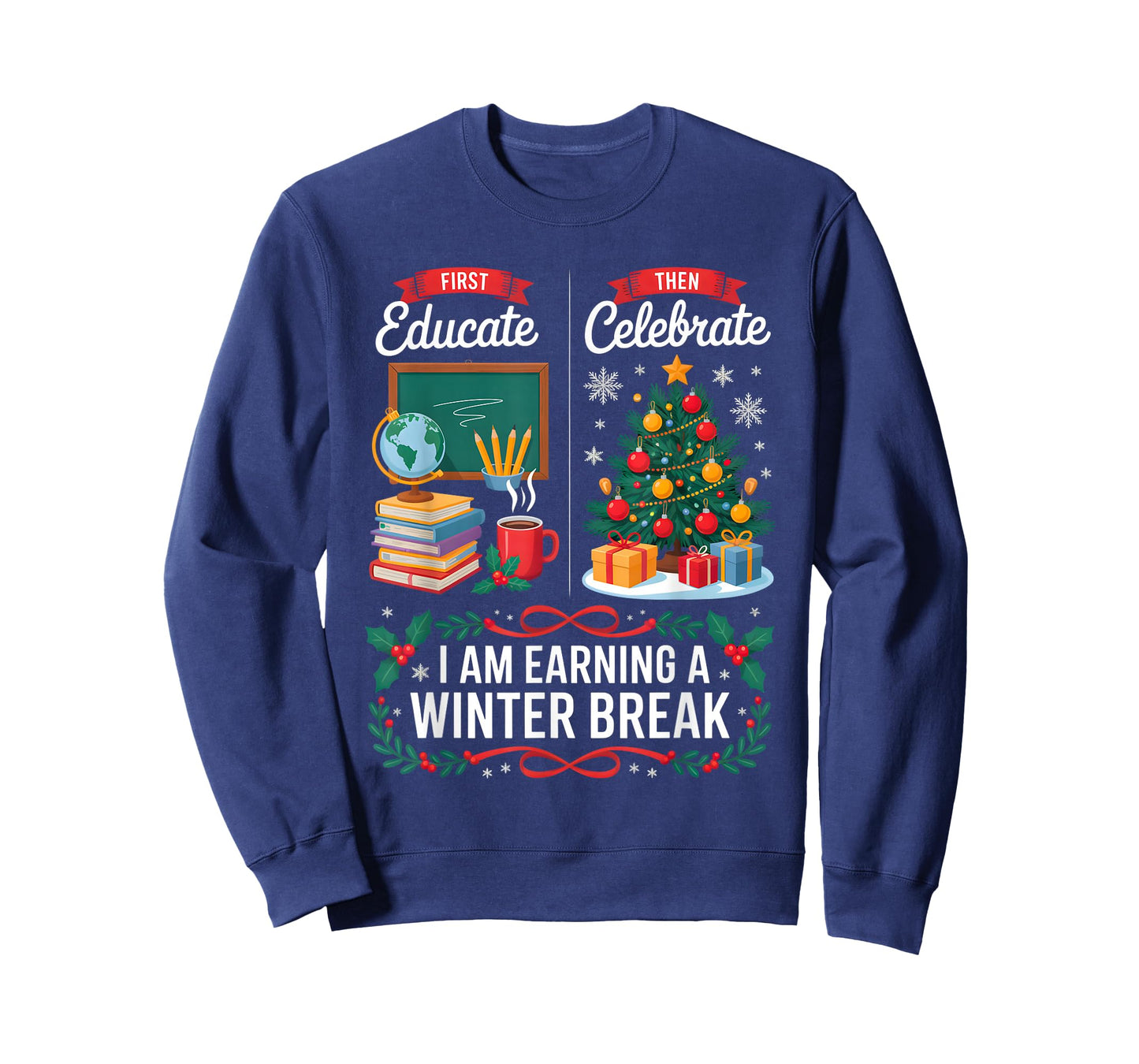 Christmas Teacher Winter Break First Educate Then Celebrate T-Shirt