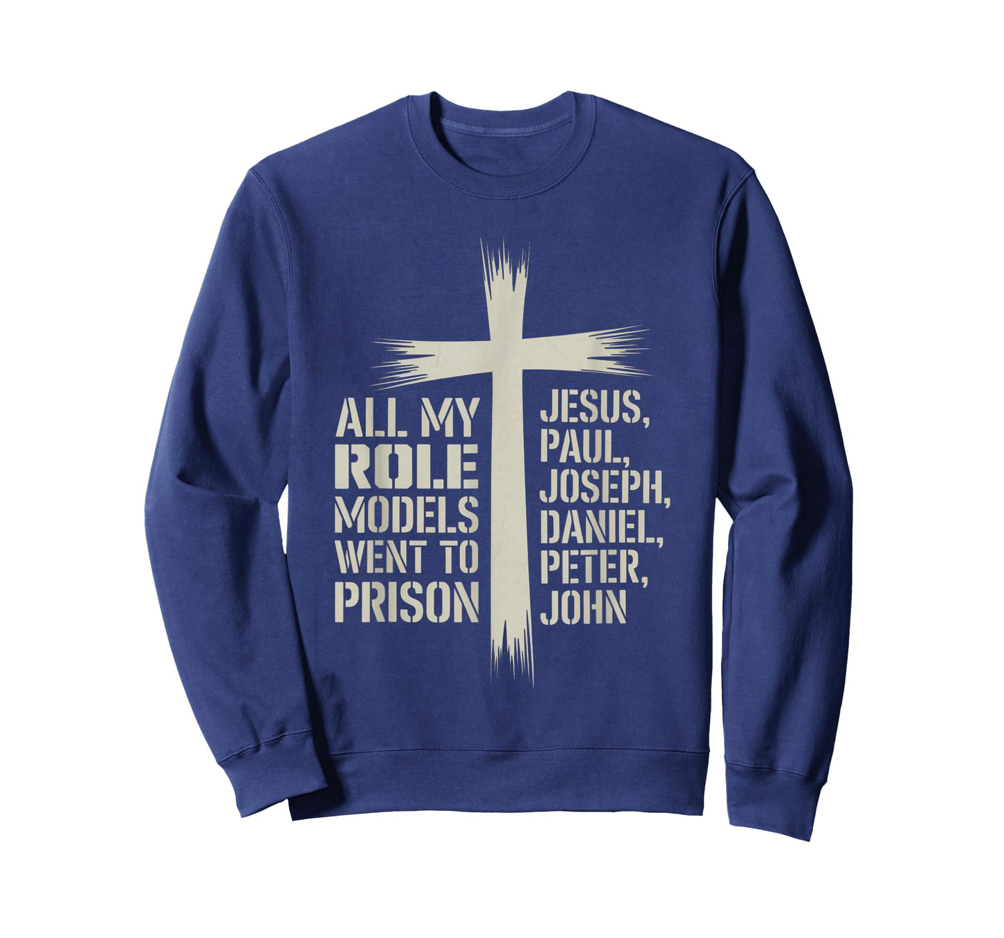 All My Role Models Went to Prison Jesus God Bible Gospel T-Shirt