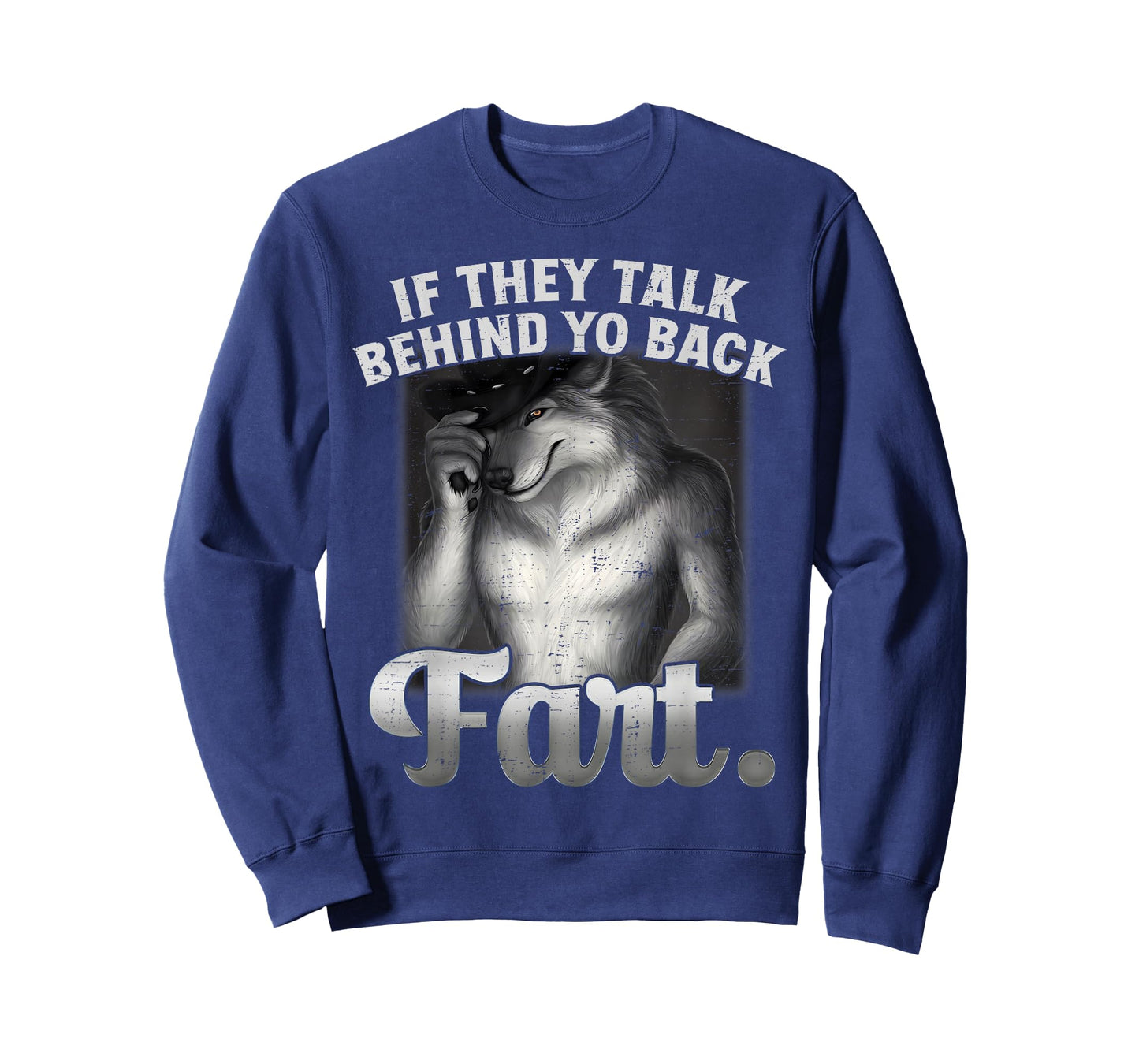 Meme If They Talk Behind Your Back Fart Funny Oddly Specific T-Shirt