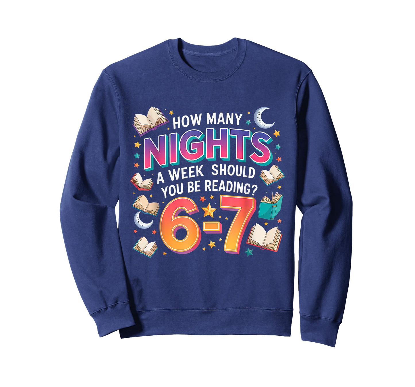 How Many Nights A Week Should You Be Reading 6–7 Meme T-Shirt