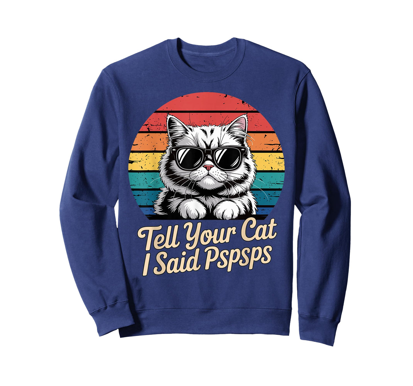Funny Tell Your Cat I Said Pspsps Retro Cat Meme Sunglasses T-Shirt